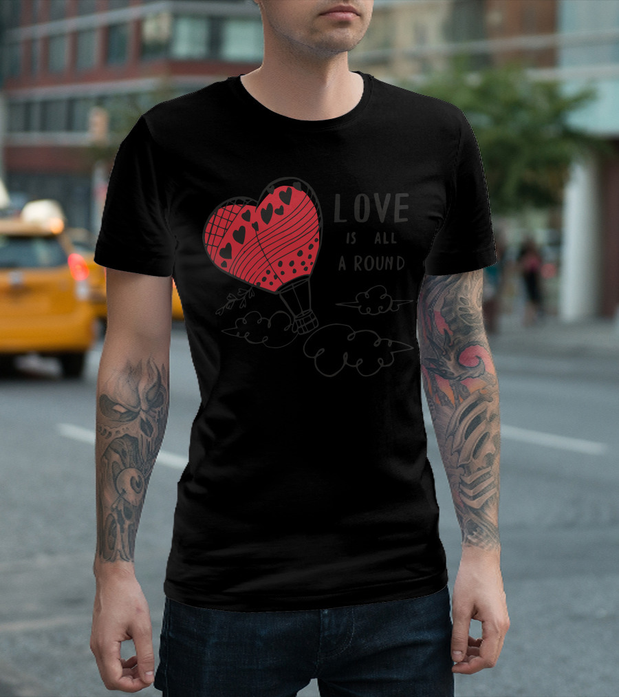 Love Is All Around Hot Air Balloon Hearts T-Shirt