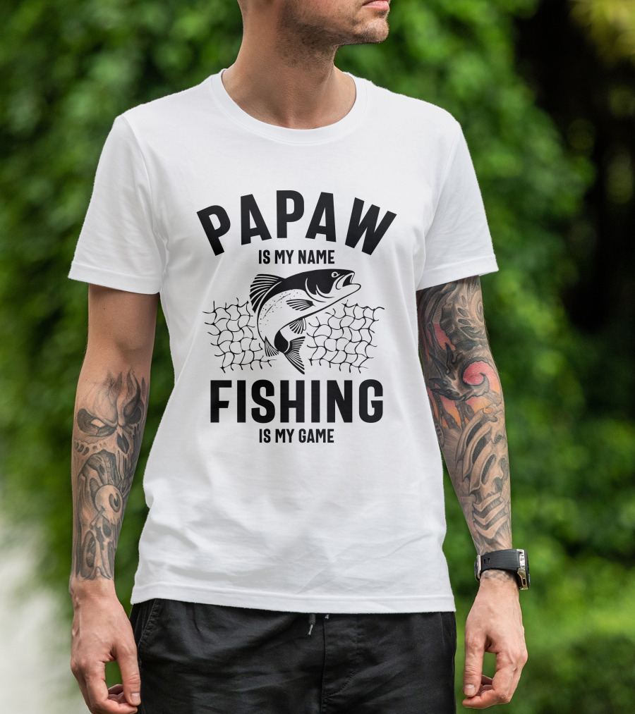 PAPAW IS MY NAME FISHING IS MY GAME Fish And Net T-Shirt