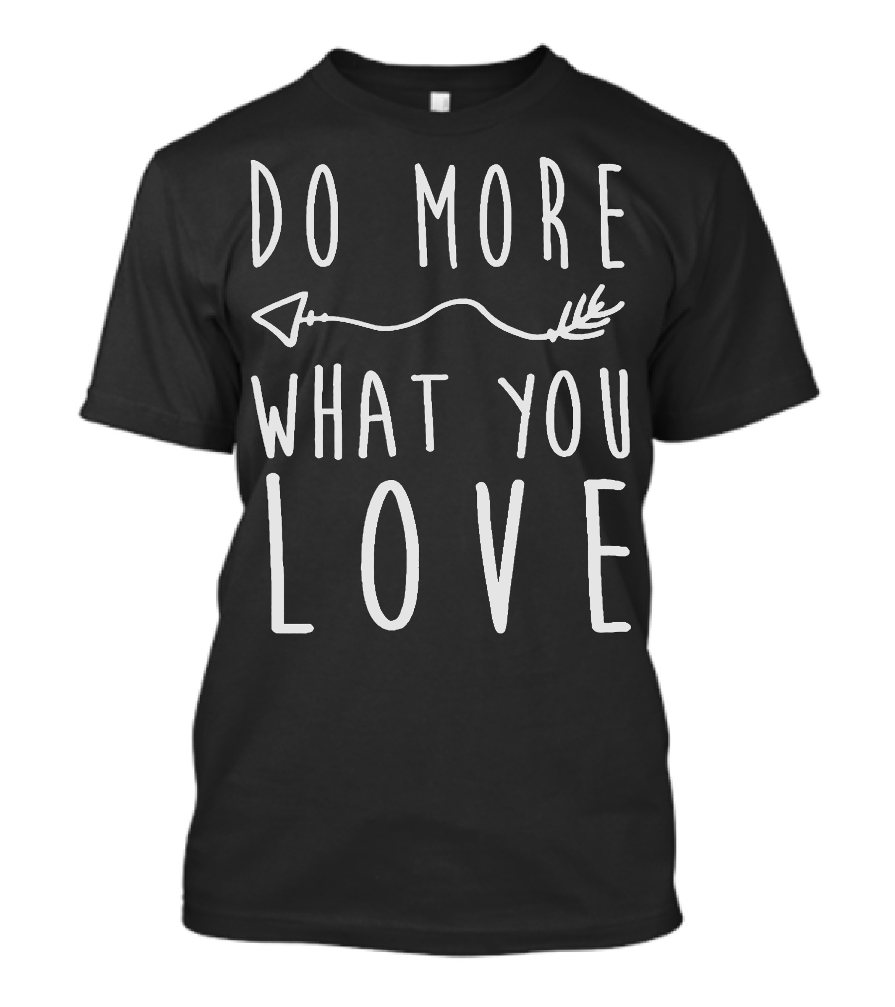 Do More What You Love Arrow T-Shirt