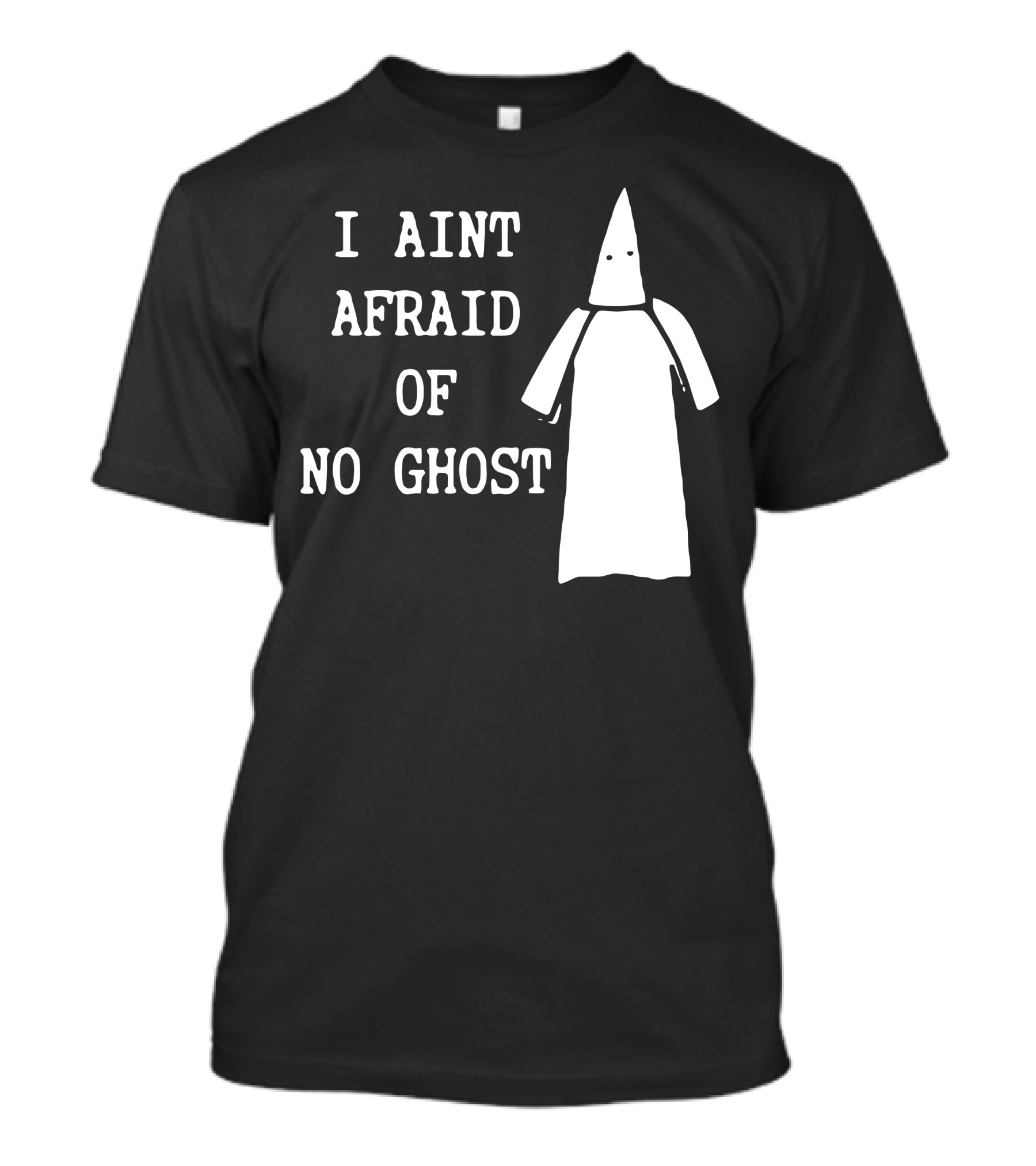 I Aint Afraid Of No Ghost Hooded Figure T-Shirt