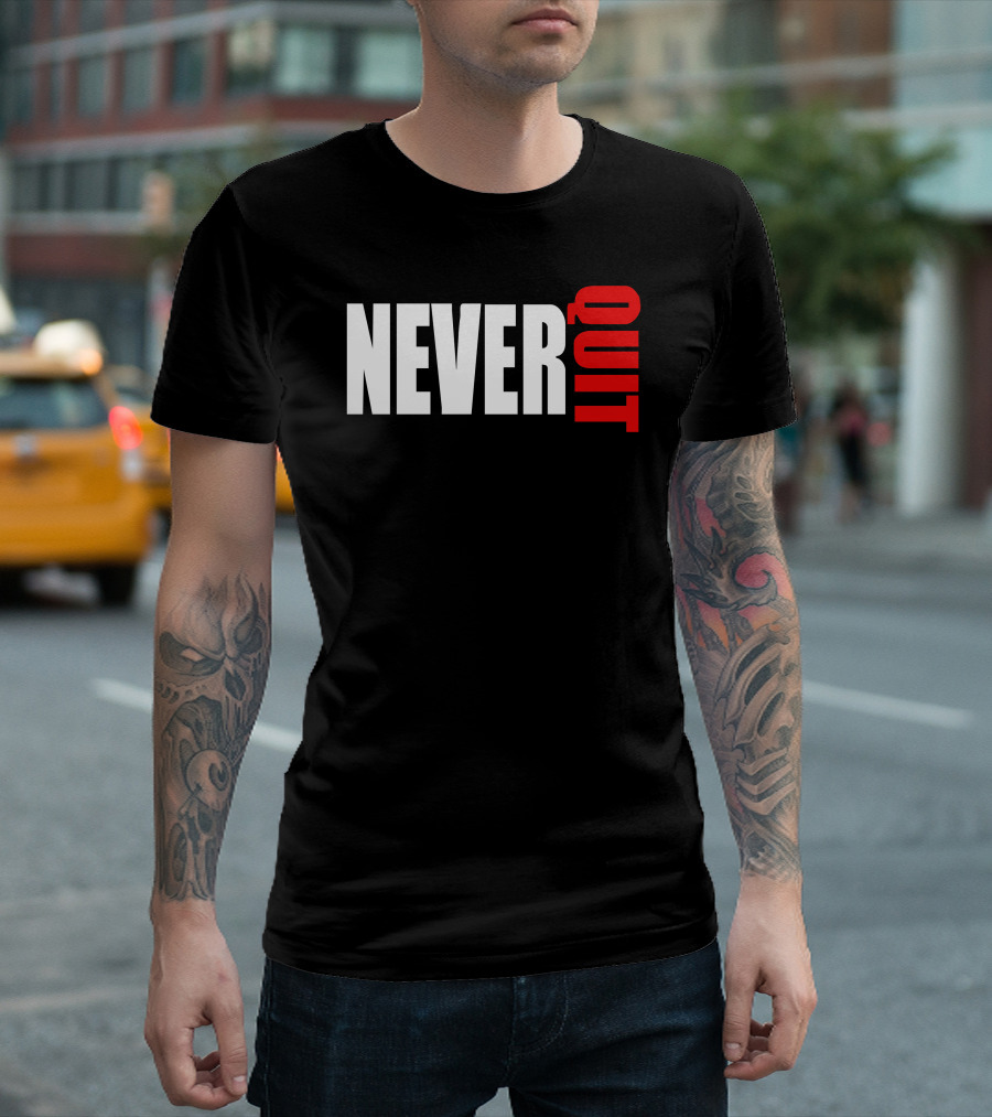 NEVER QUIT Motivational Text Black and Red Bold Motivational T-Shirt