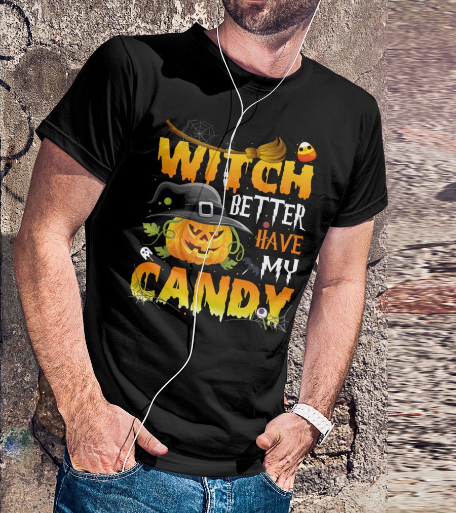 Witch Better Have My Candy Pumpkin Broom Bat Halloween T-Shirt