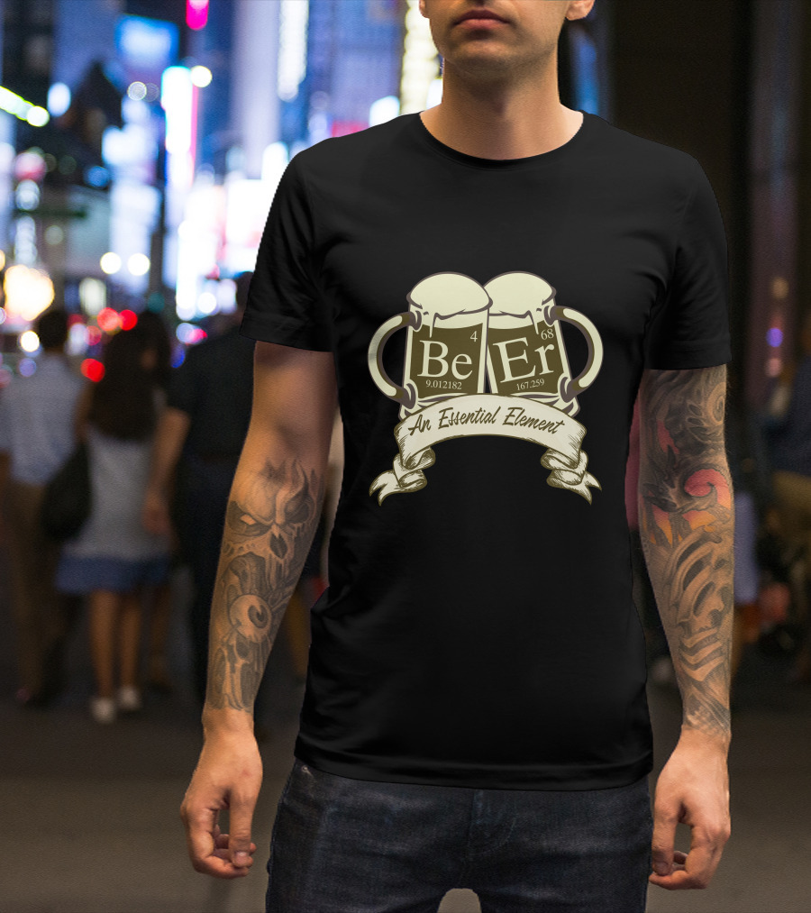 BeEr 9.012182 167.259 An Essential Element T-Shirt