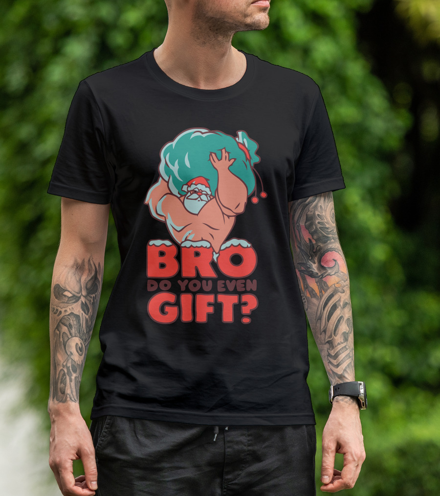 BRO Do You Even Gift? T-Shirt