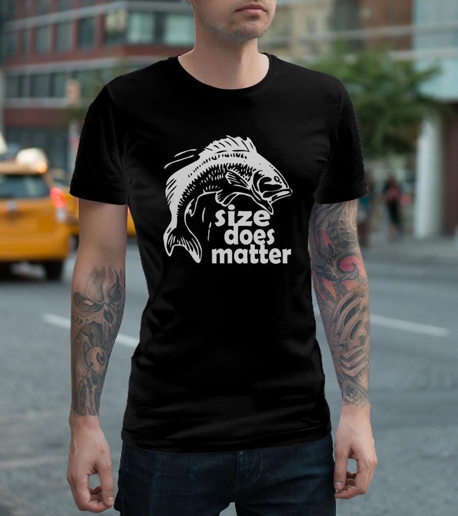 Fishing Size Does Matter - Size Does Matter Fish Image T-Shirt