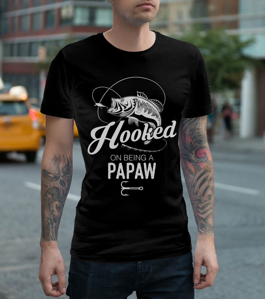 Hooked On Being A Papaw With Fish And Fishing Hook T-Shirt