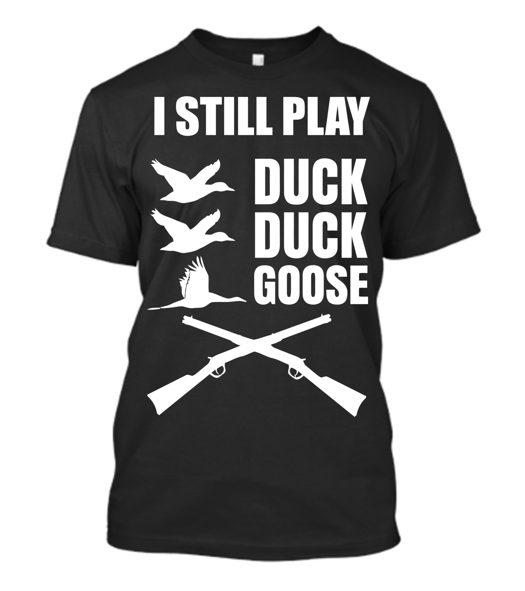 I Still Play Duck Duck Goose Flying Ducks And Crossed Rifles T-Shirt