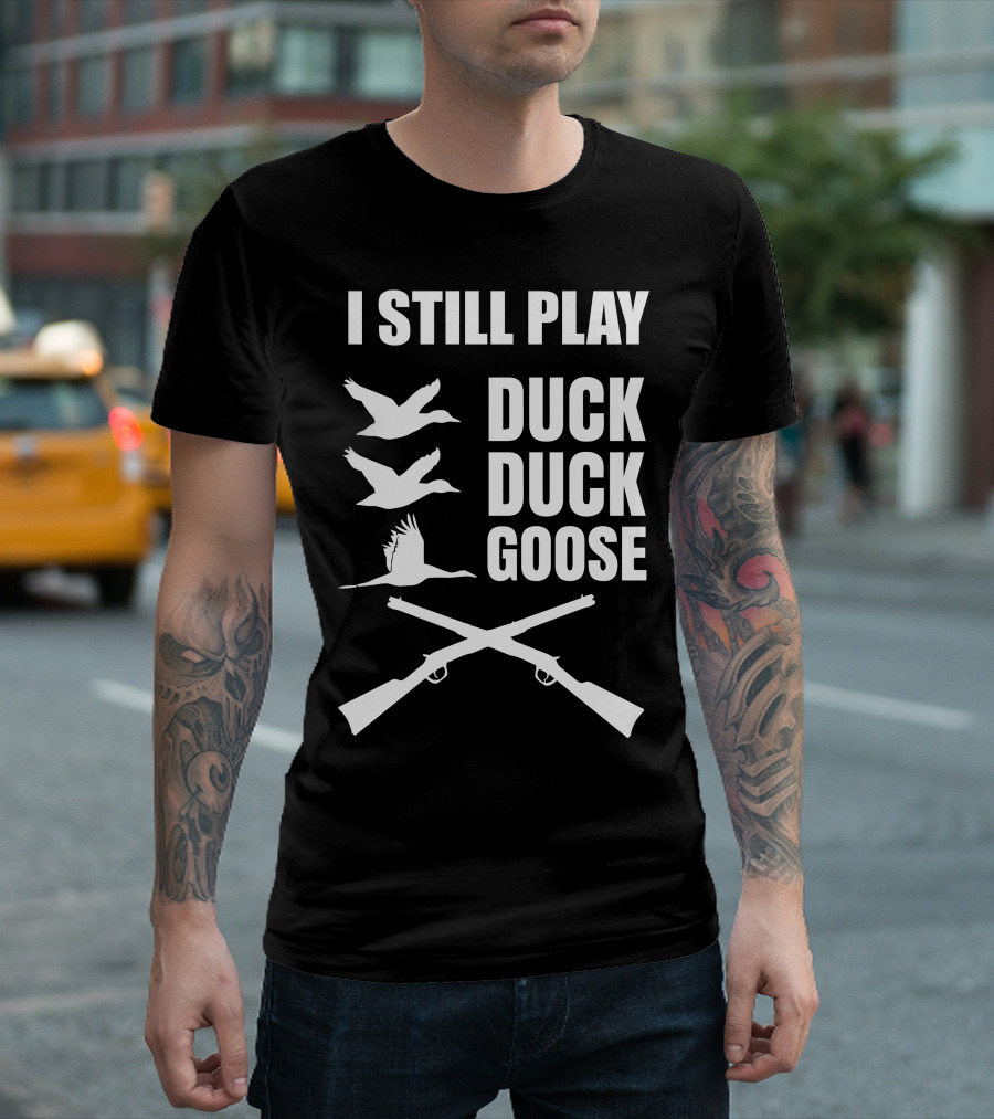 I Still Play Duck Duck Goose Flying Ducks And Crossed Rifles T-Shirt