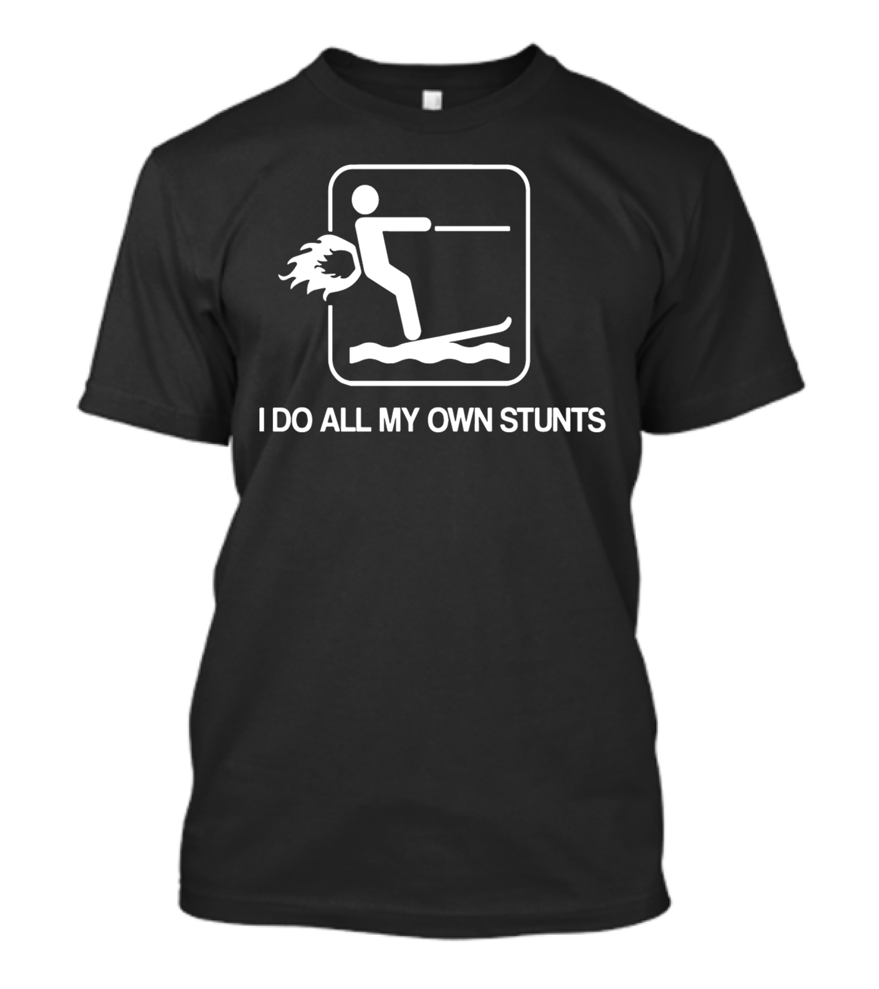 I Do All My Own Stunts Stick Figure Water Skiing With Flaming Pants T-Shirt