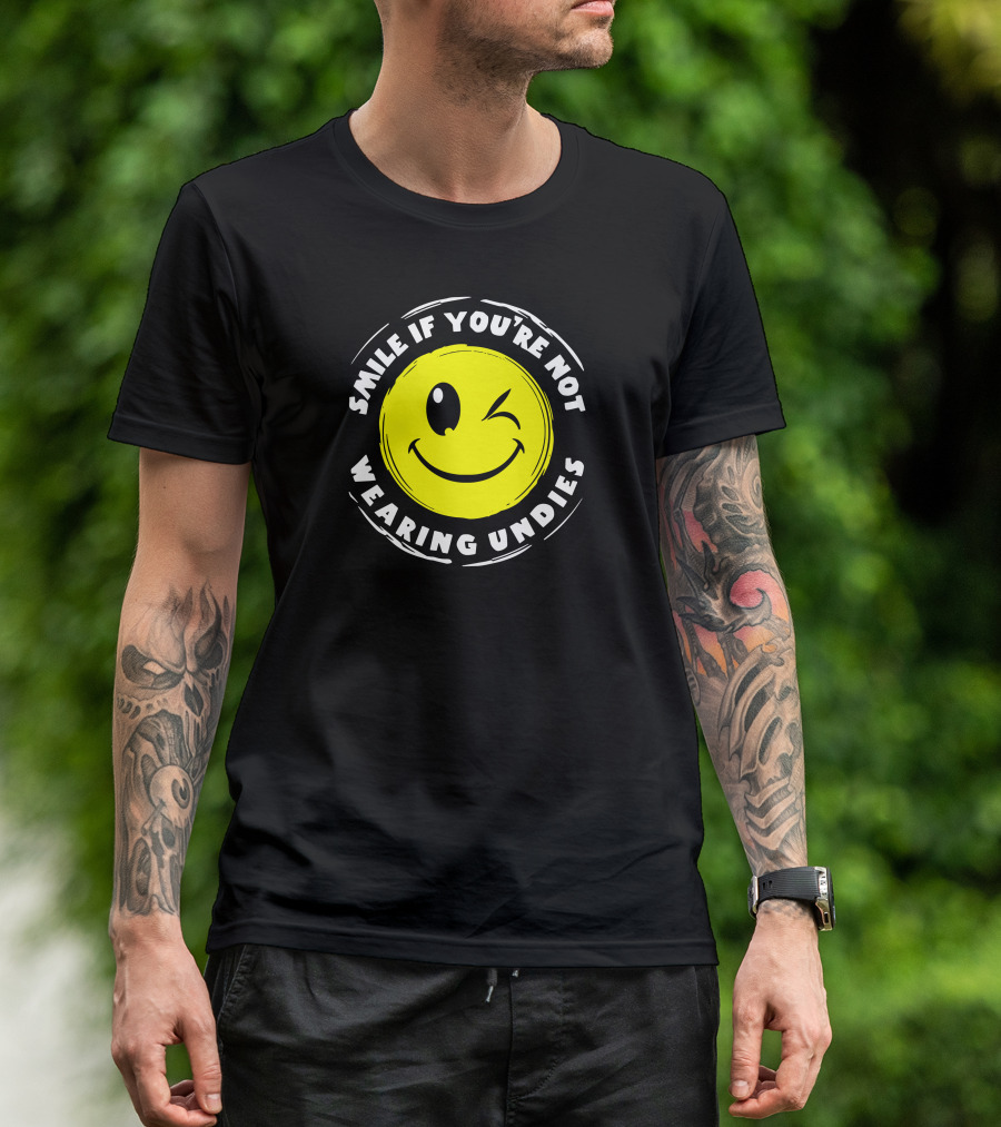 Smile If You're Not Wearing Undies Winking Face T-Shirt