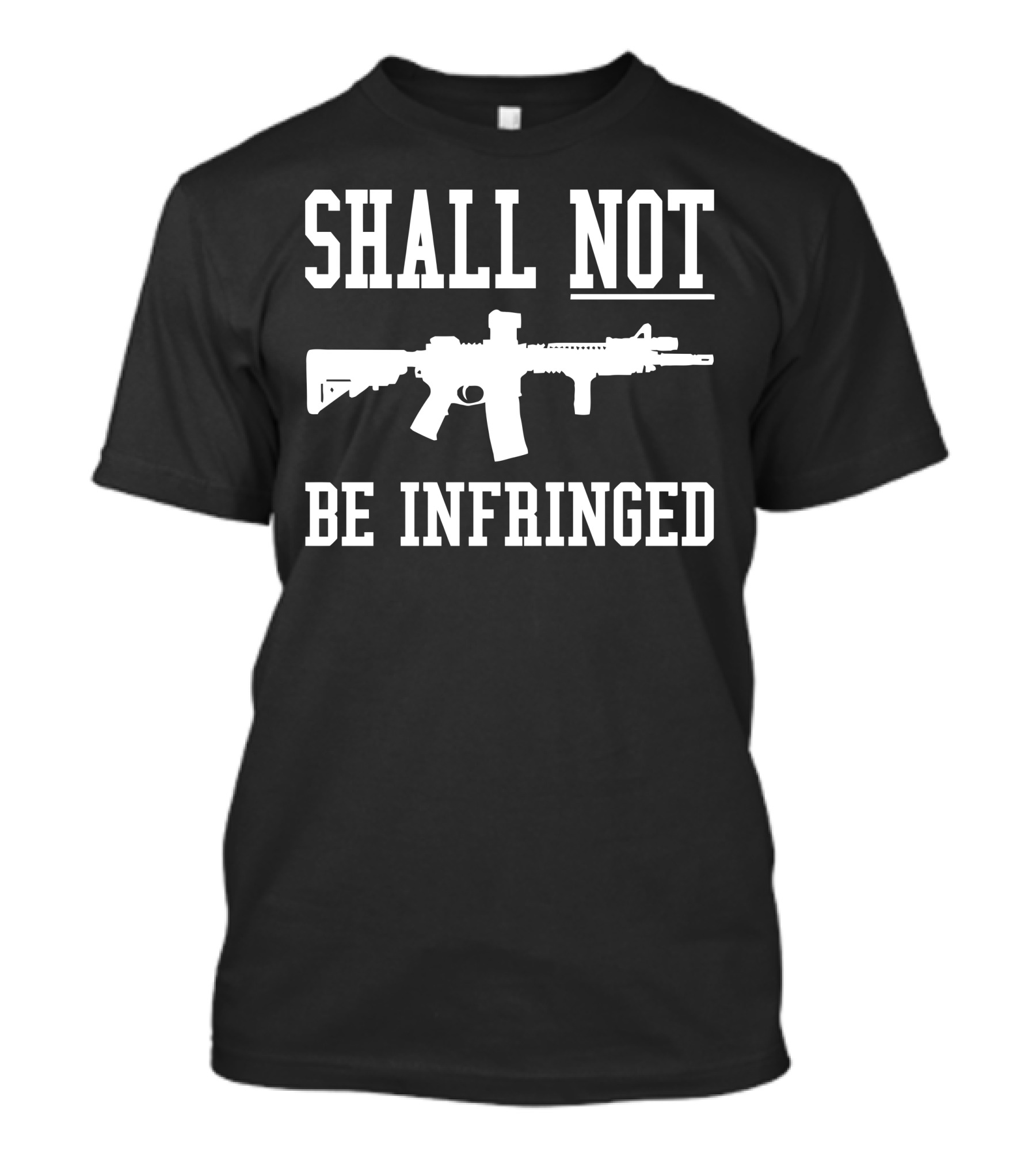 SHALL NOT BE INFRINGED Rifle T-Shirt