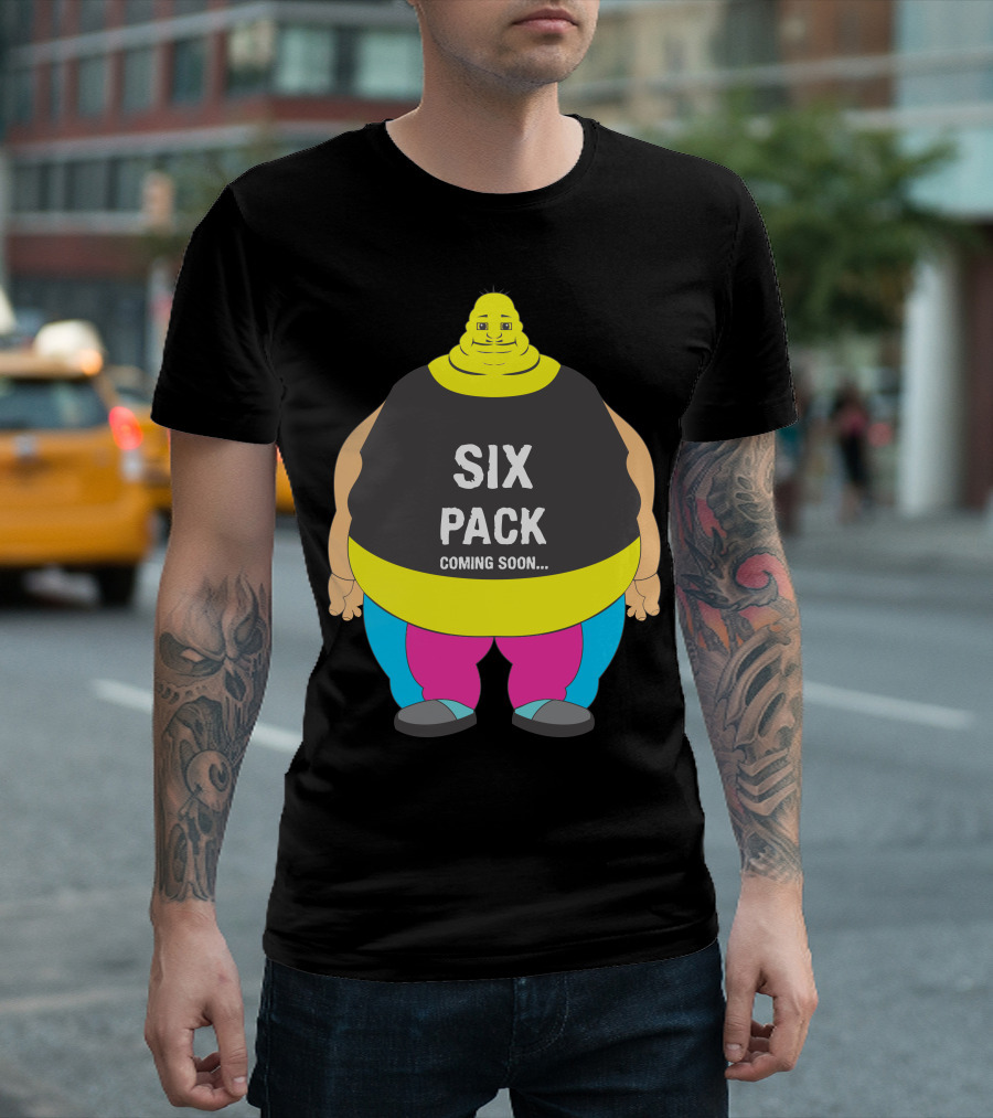 SIX PACK COMING SOON T-Shirt