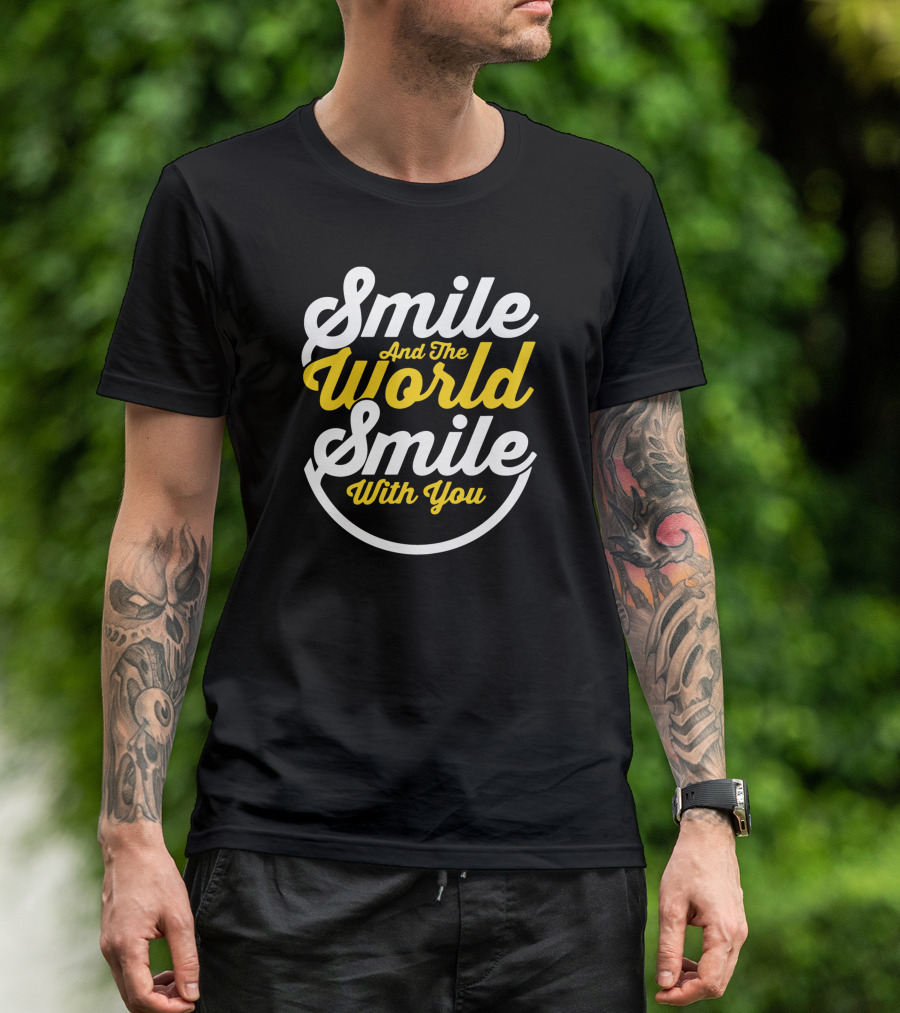 Smile And The World Smile With You T-Shirt