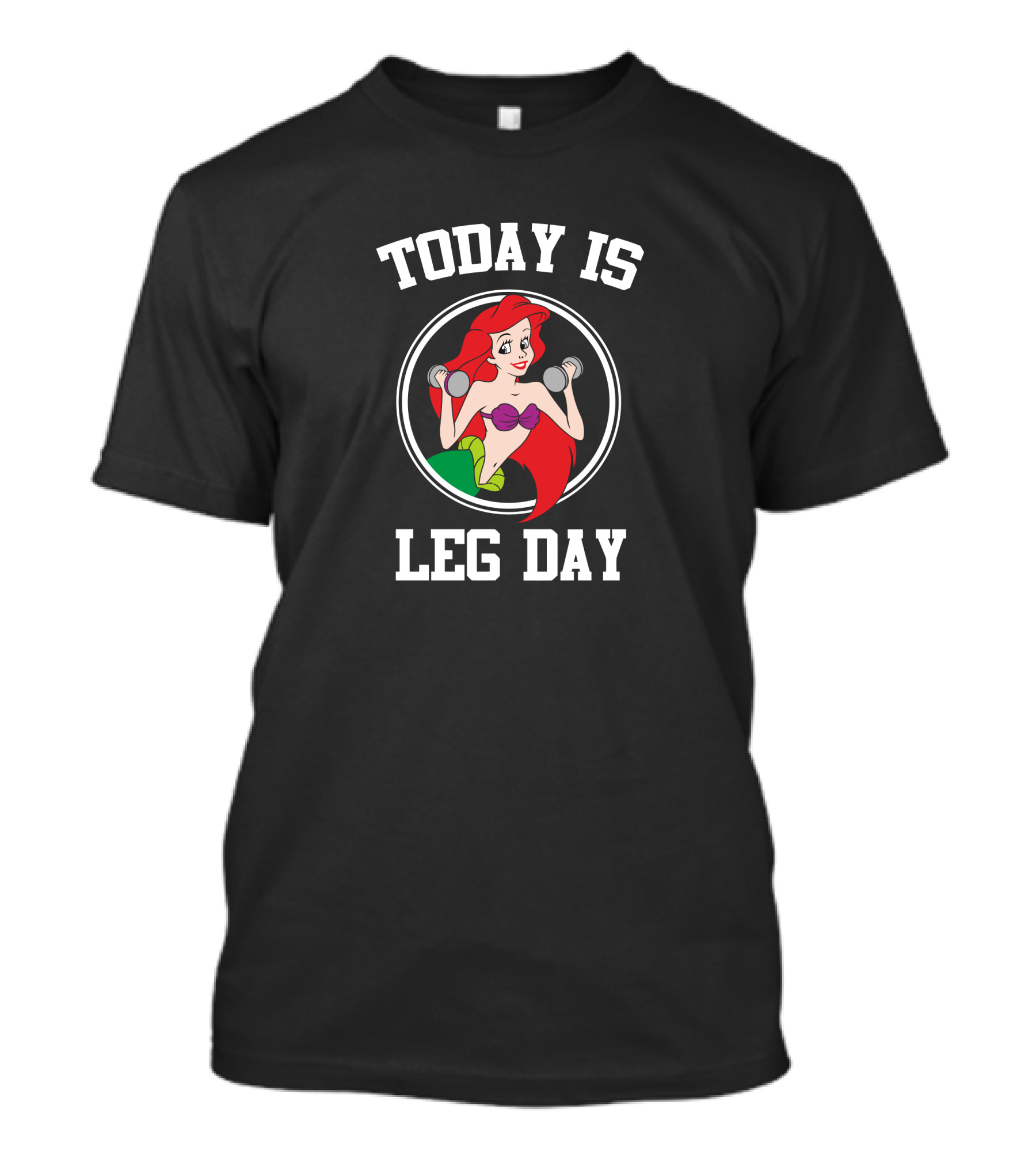 Today Is Leg Day Mermaid Fitness T-Shirt