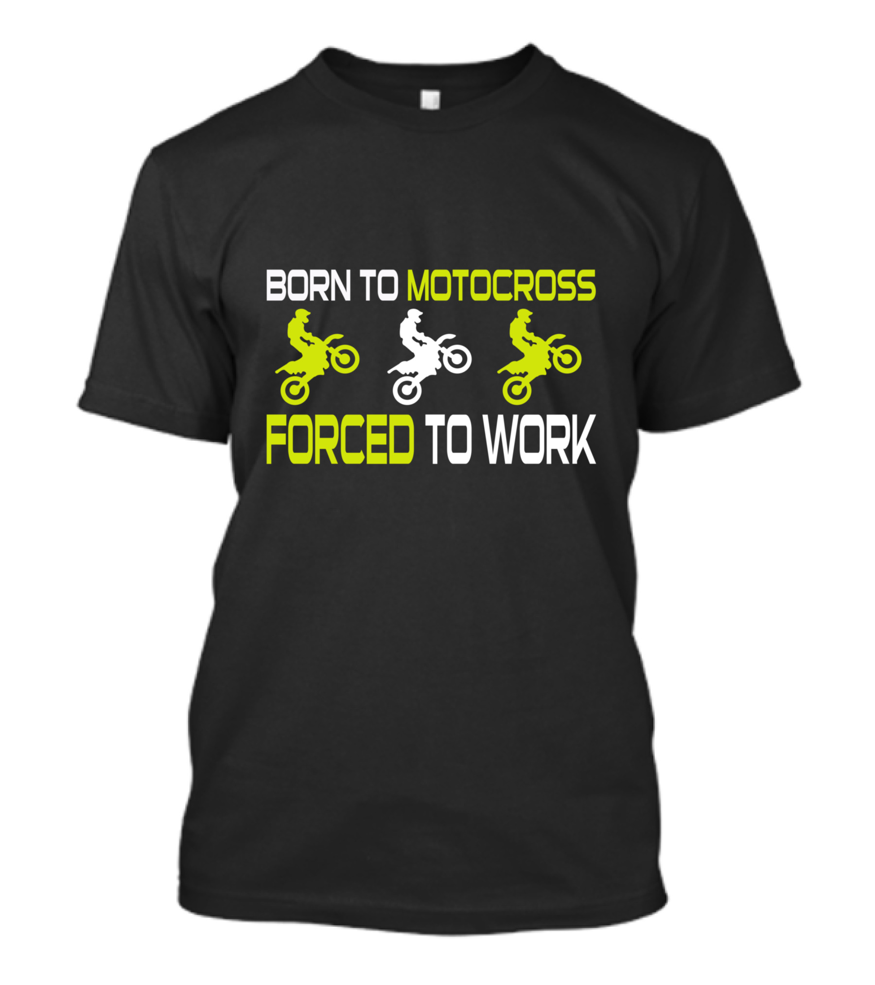 Born To Motocross Forced To Work T-Shirt