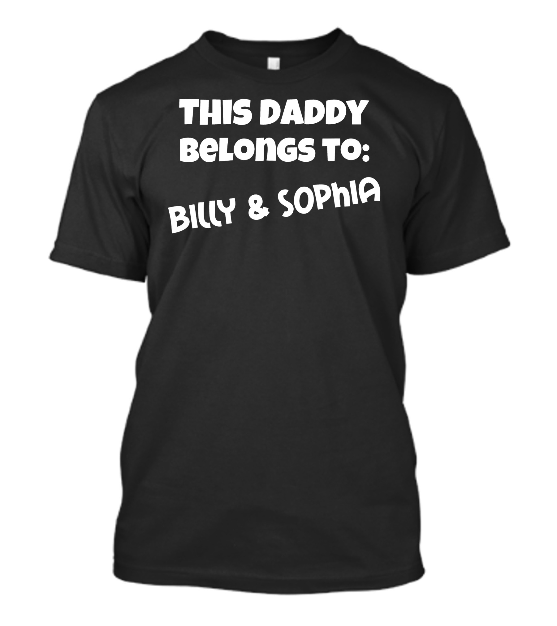 THIS DADDY BELONGS TO: BILLY And SOPHIA T-Shirt