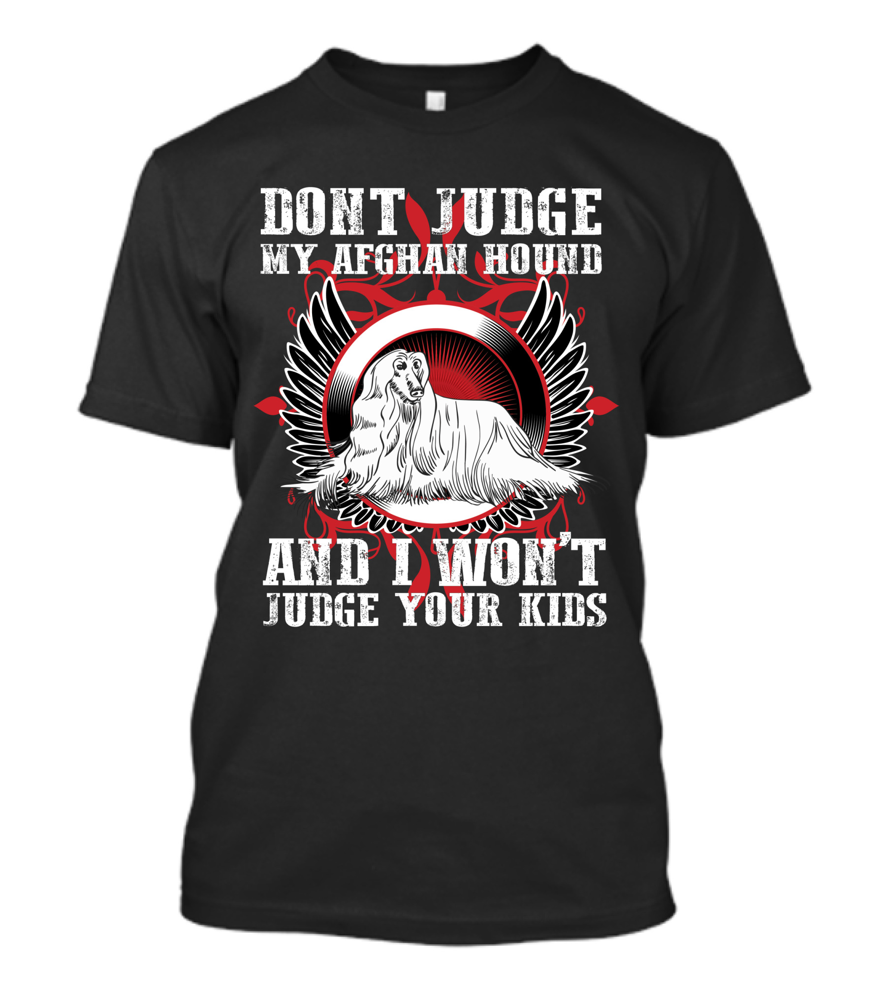 Dont Judge My Afghan Hound And I Won’t Judge Your Kids Winged T-Shirt
