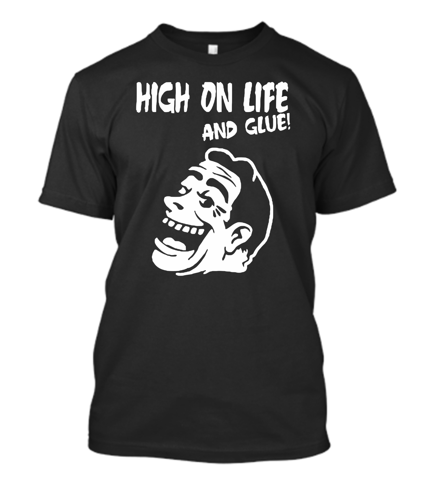HIGH ON LIFE AND GLUE Retro Comic Style Laughing Face T-Shirt