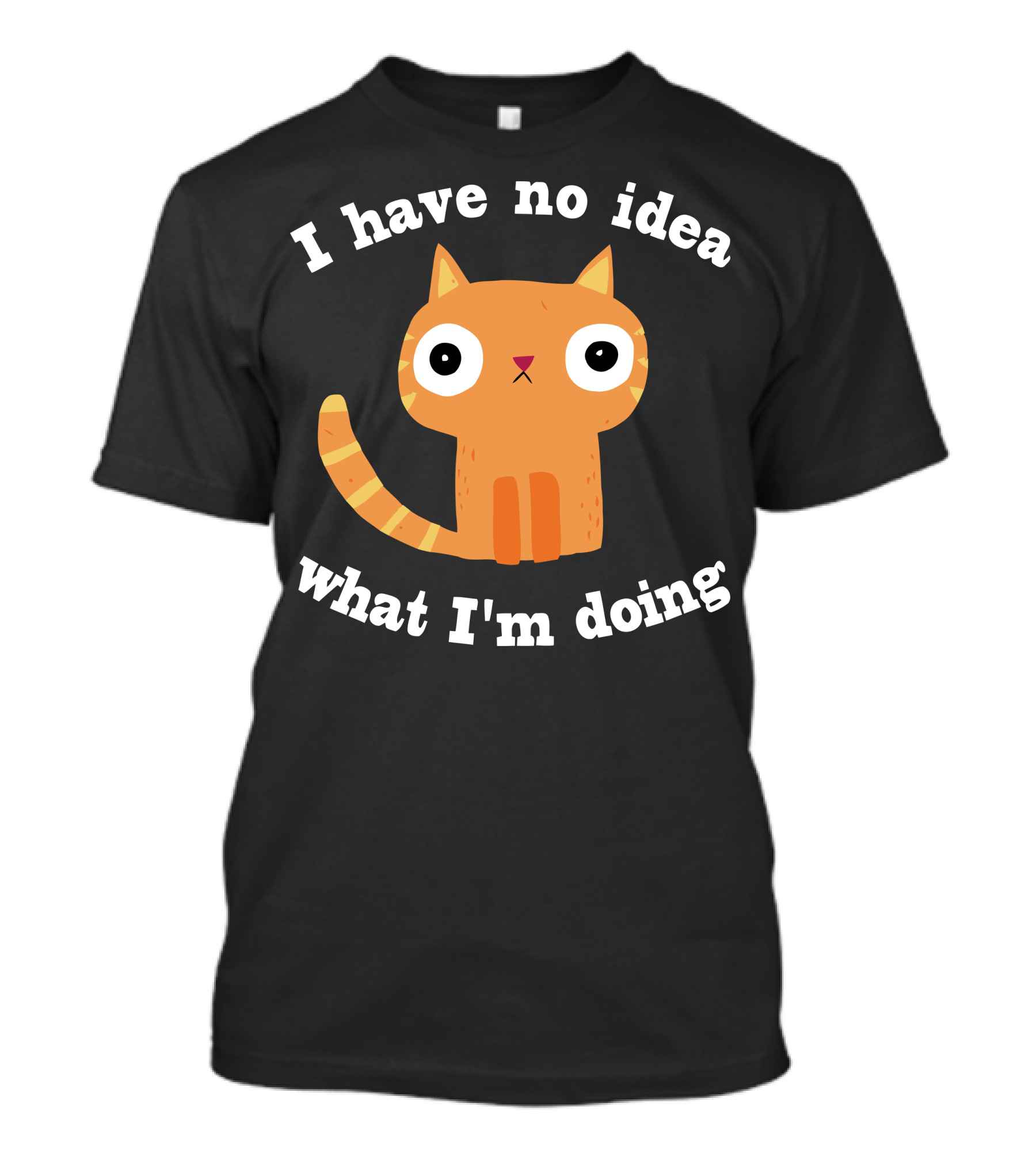 I Have No Idea What I'm Doing Cat T-Shirt