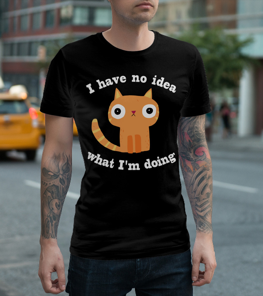 I Have No Idea What I'm Doing Cat T-Shirt