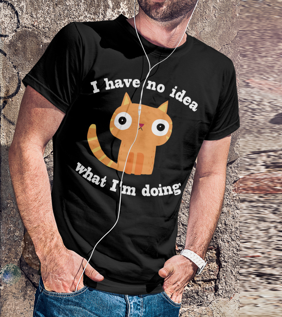 I Have No Idea What I'm Doing Cat T-Shirt