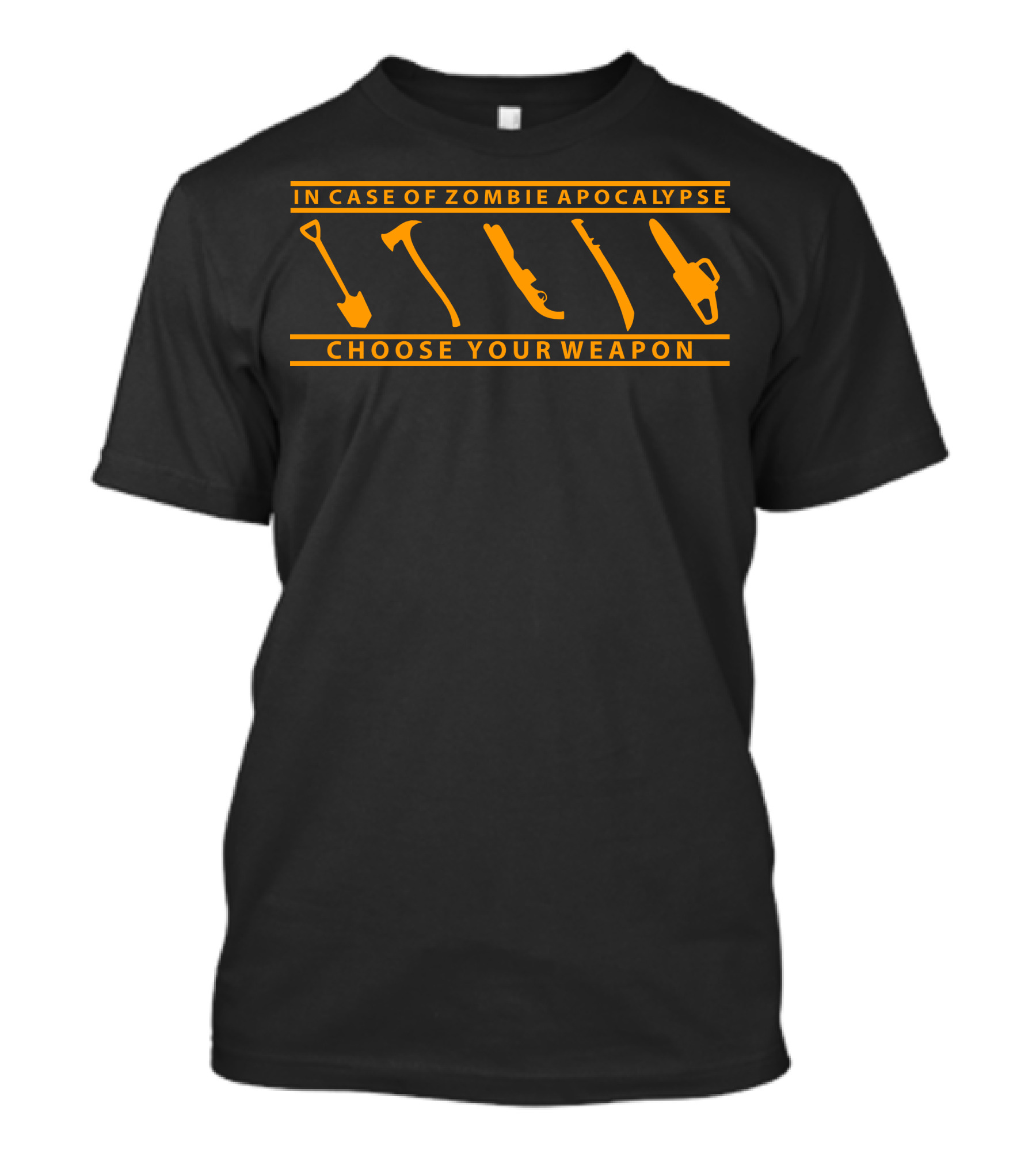 In Case Of Zombie Apocalypse Choose Your Weapon Shovel Axe Shotgun Machete Chainsaw T-Shirt