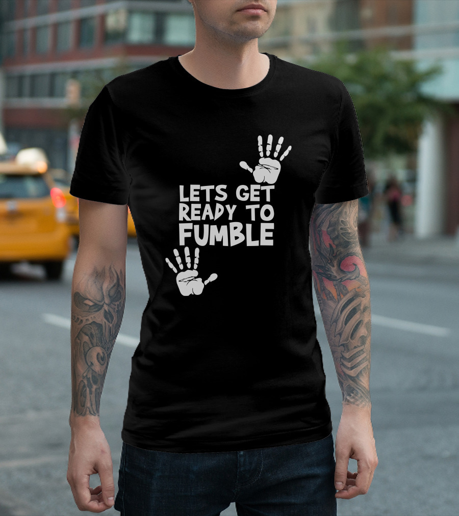 Lets Get Ready To Fumble Handprints T-Shirt