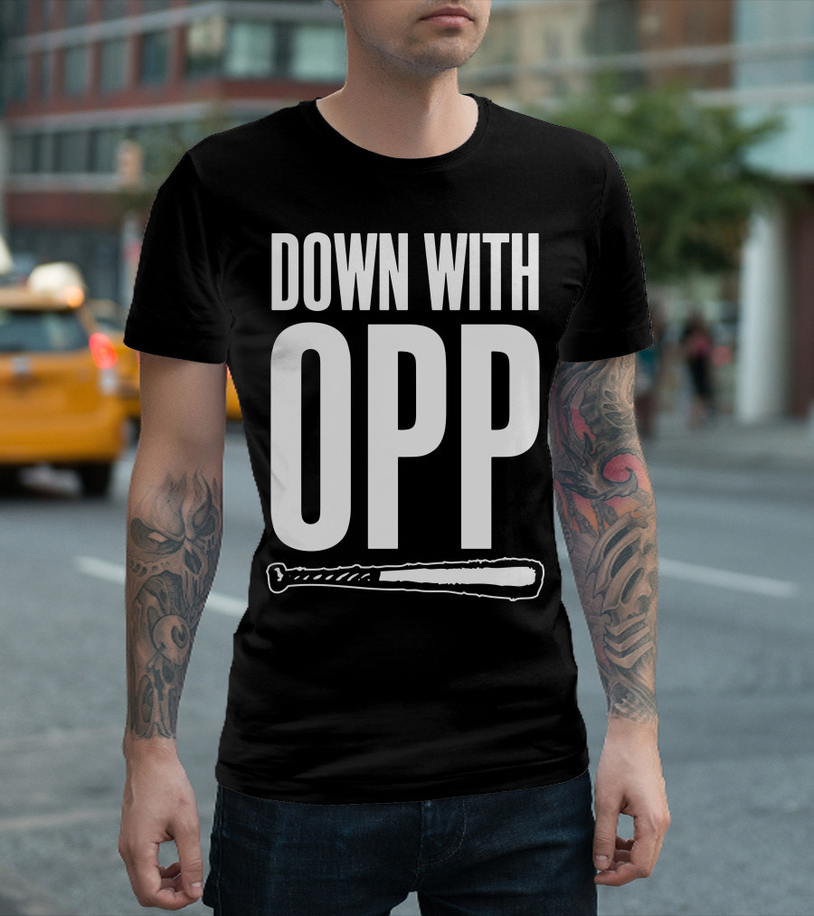 DOWN WITH OPP Baseball Bat T-Shirt