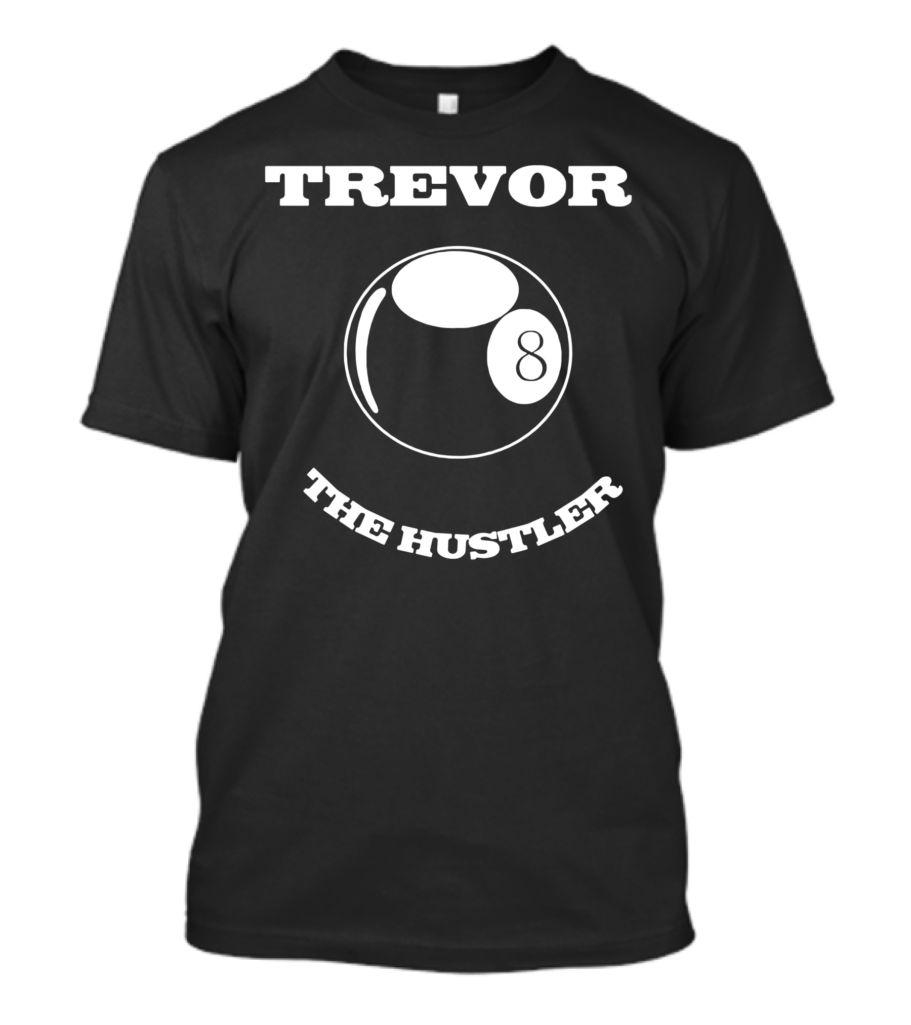 Trevor The Hustler Pool Personalised 8 Ball T-Shirt