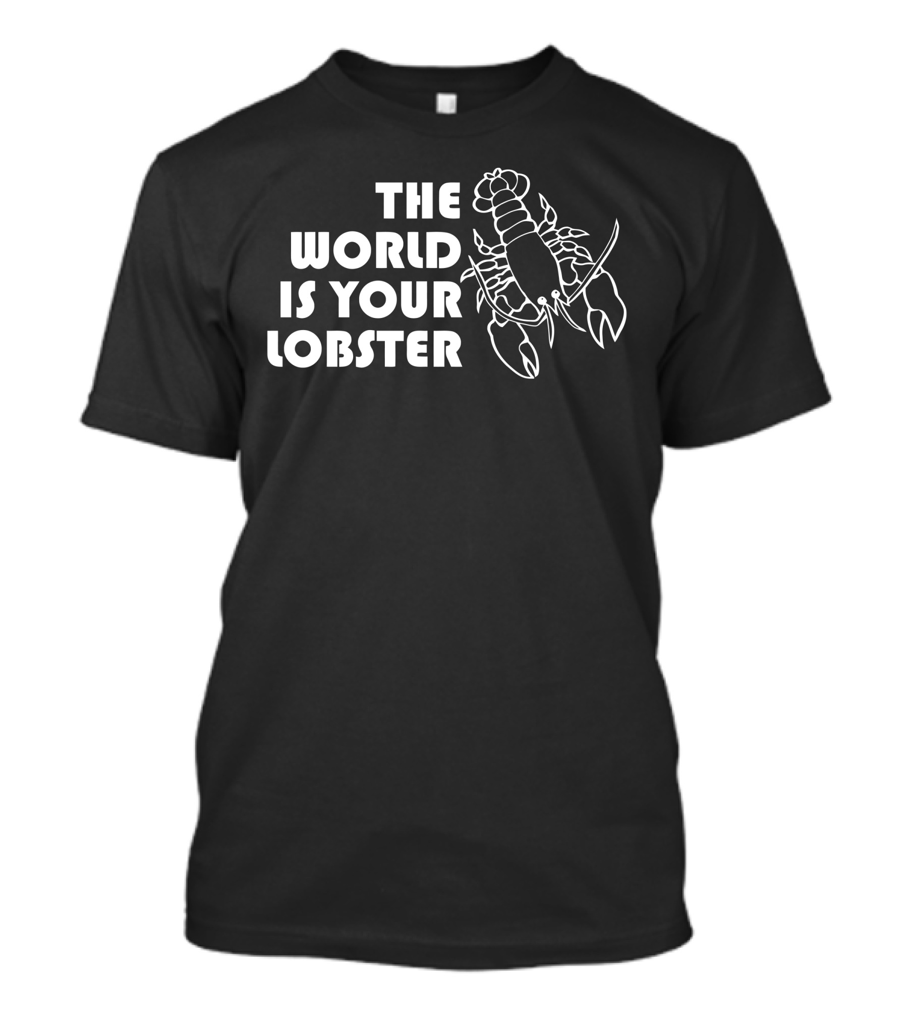 The World Is Your Lobster Lobster Image T-Shirt