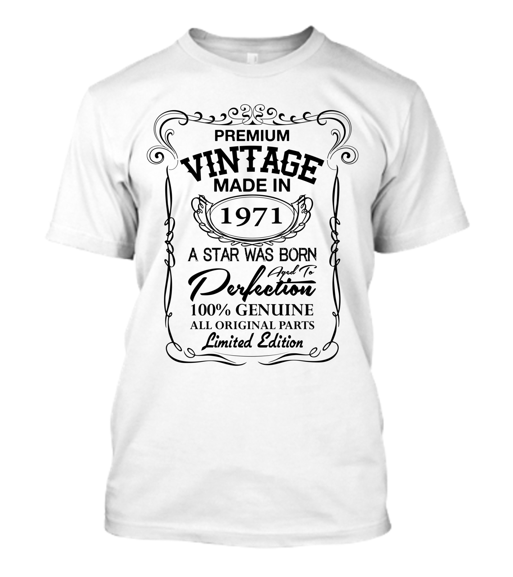 Premium Vintage Made In 1971 A Star Was Born Aged To Perfection 100% Genuine All Original Parts T-Shirt