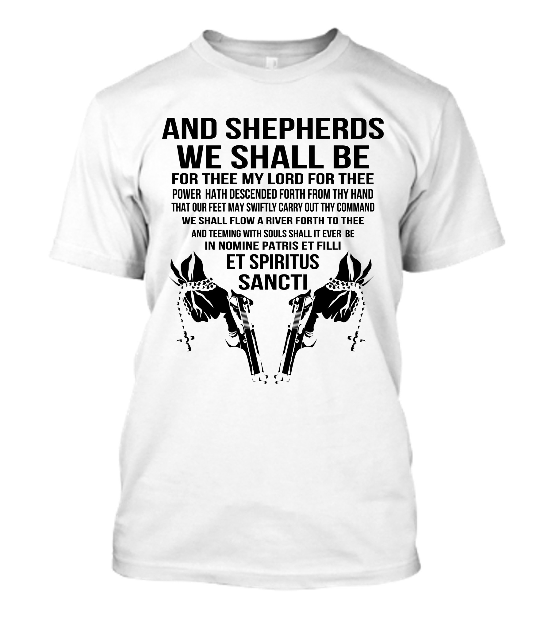 AND SHEPHERDS WE SHALL BE FOR THEE MY LORD ET SPIRITUS SANCTI T-Shirt
