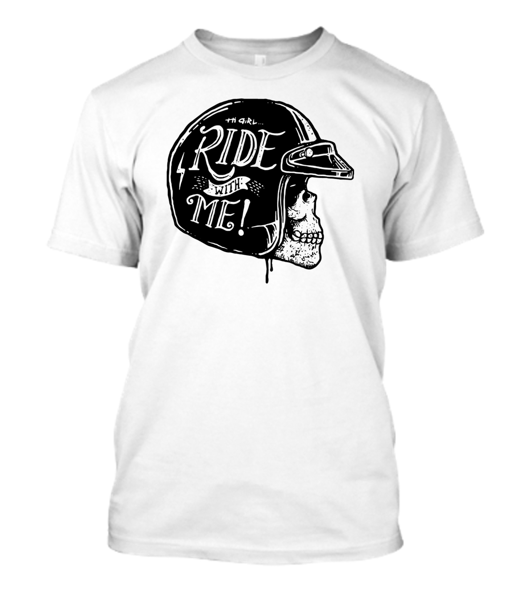 Hi Girl Ride With Me Skull Helmet T-Shirt