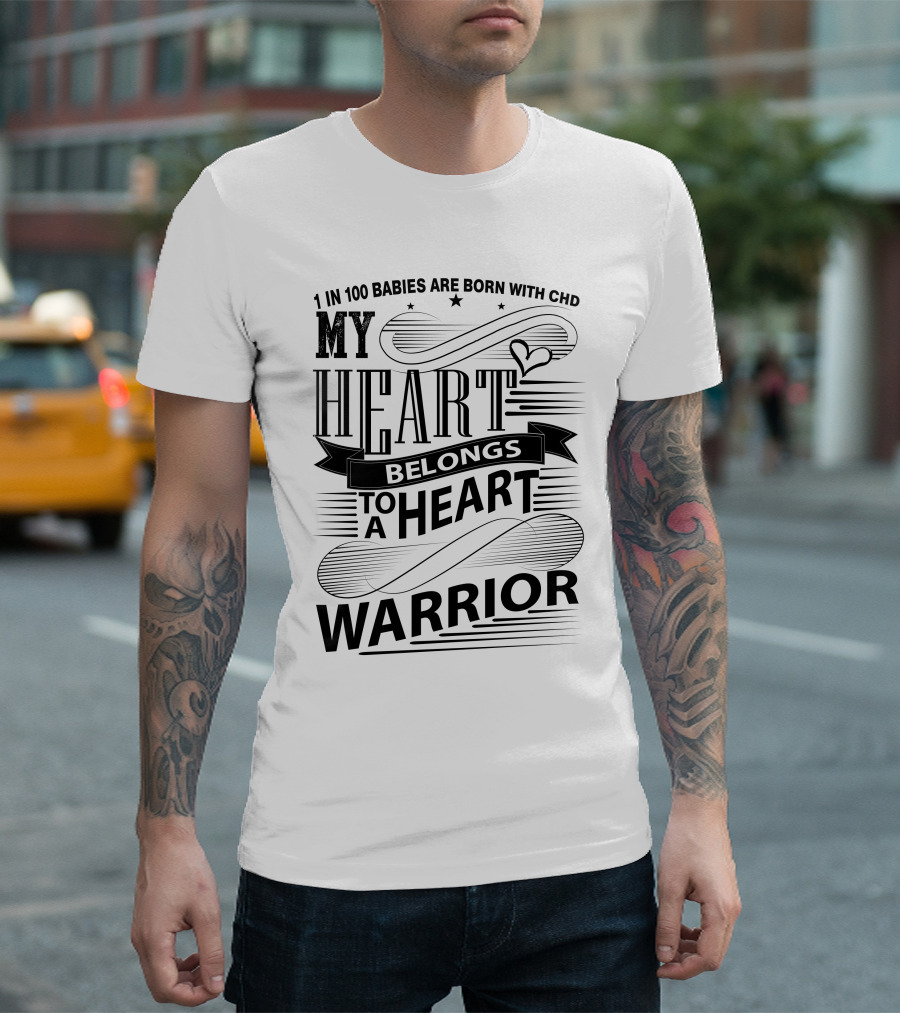 1 In 100 Babies Are Born With CHD My Heart Belongs To A Heart Warrior T-Shirt