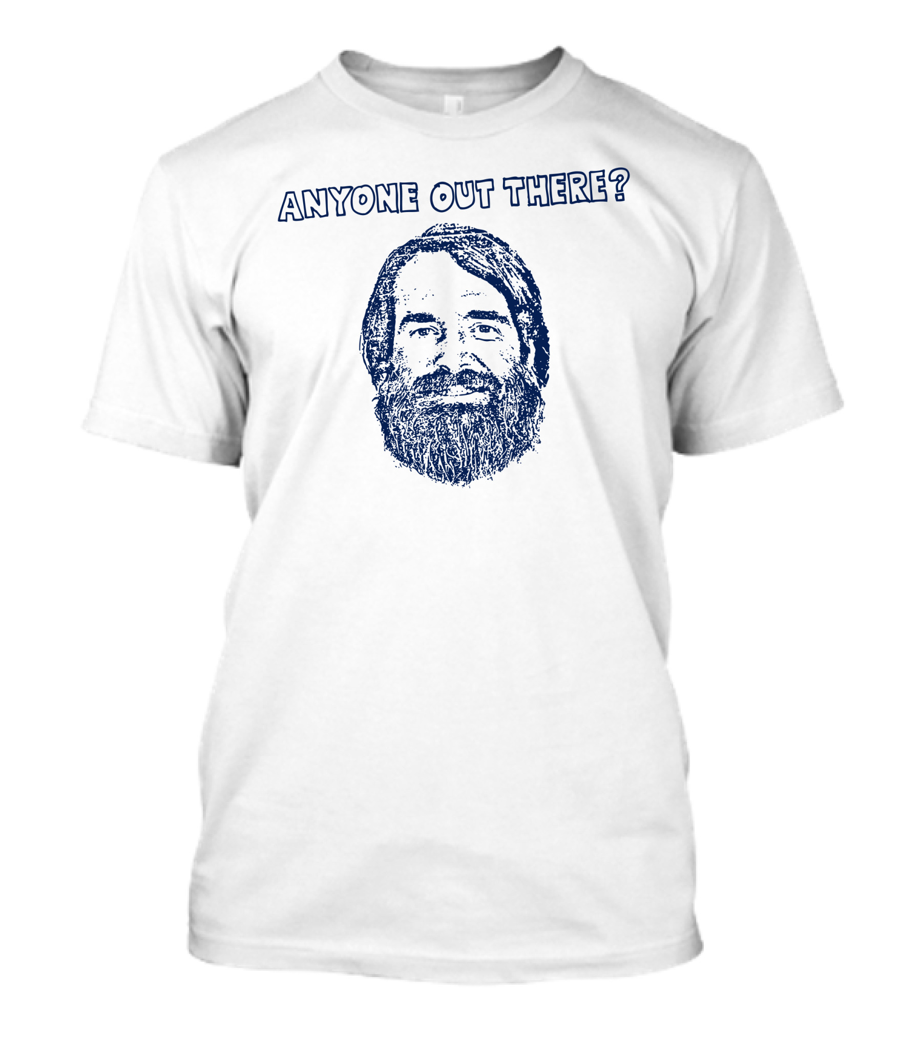Anyone Out There? Beard T-Shirt