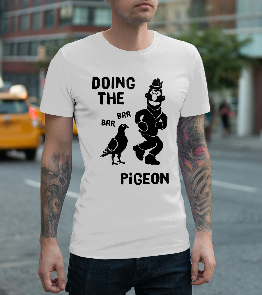 Bert Doing the Brr Brr Pigeon Dance with Pigeon T-Shirt