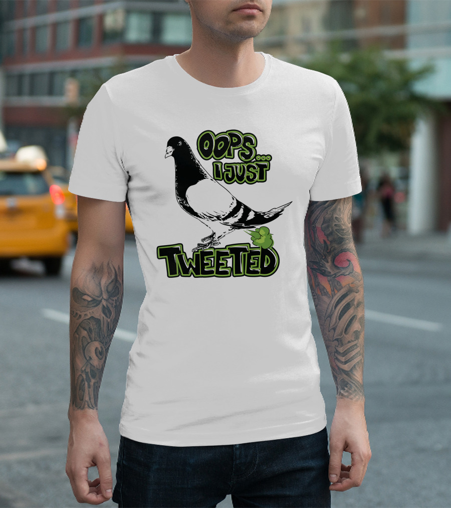 Oops I Just Tweeted Pigeon Poop Humor T-Shirt