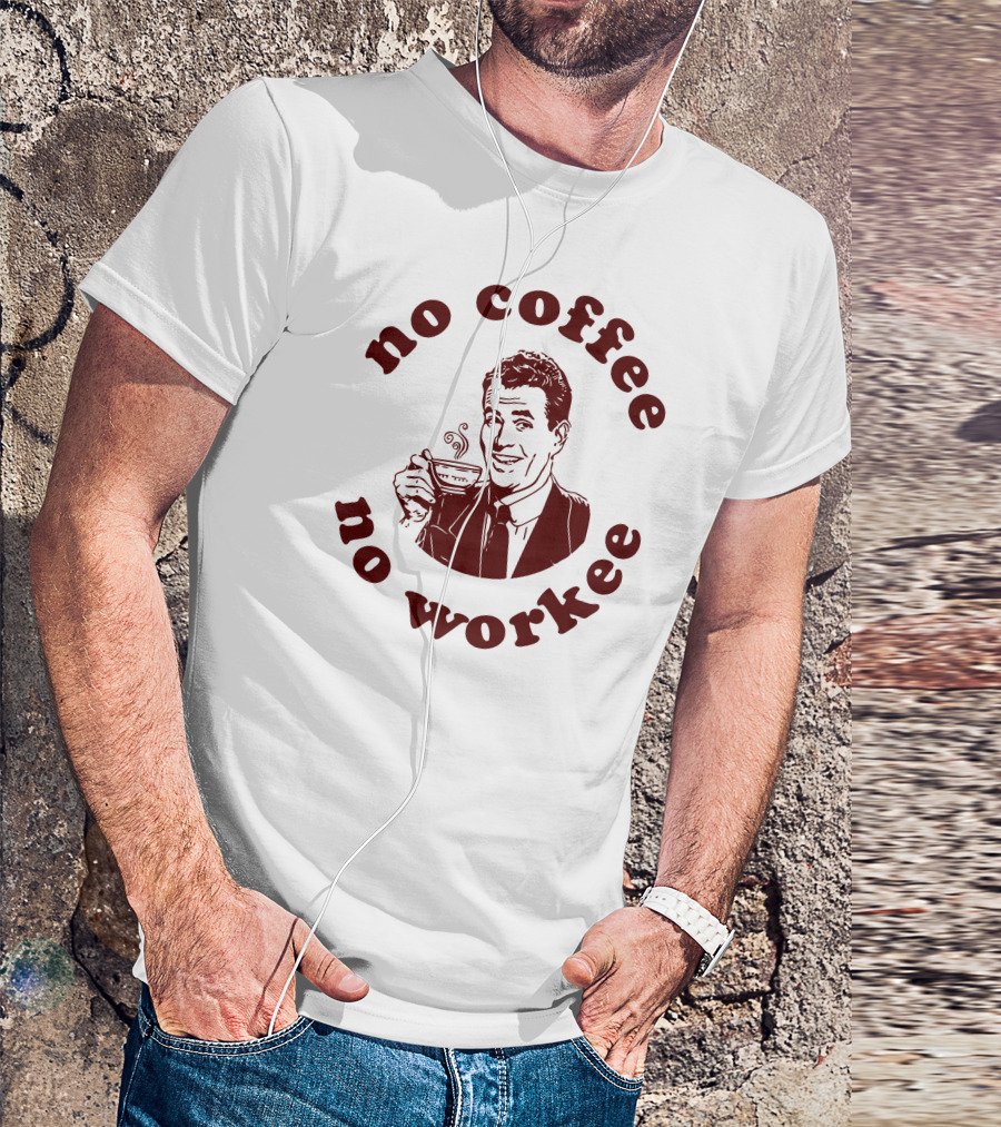 No Coffee No Workee Vintage Retro Coffee Lover T-Shirt