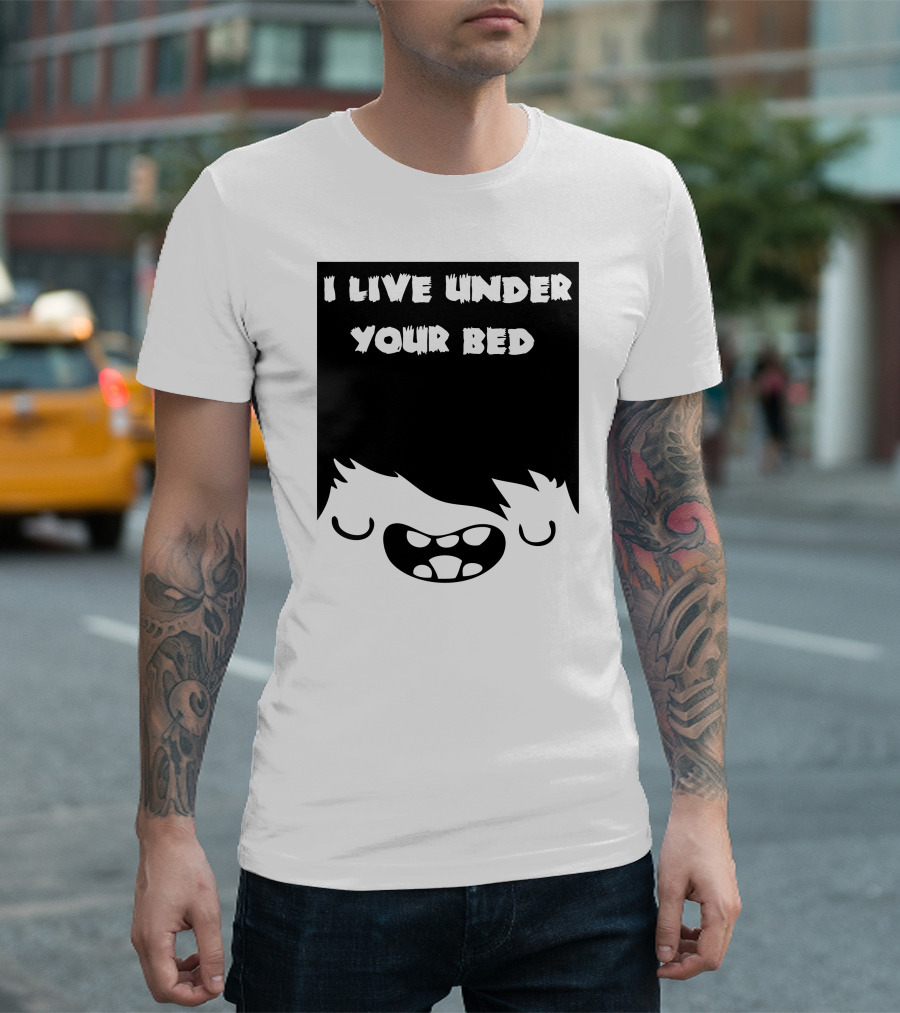 I Live Under Your Bed Monster Face T-Shirt