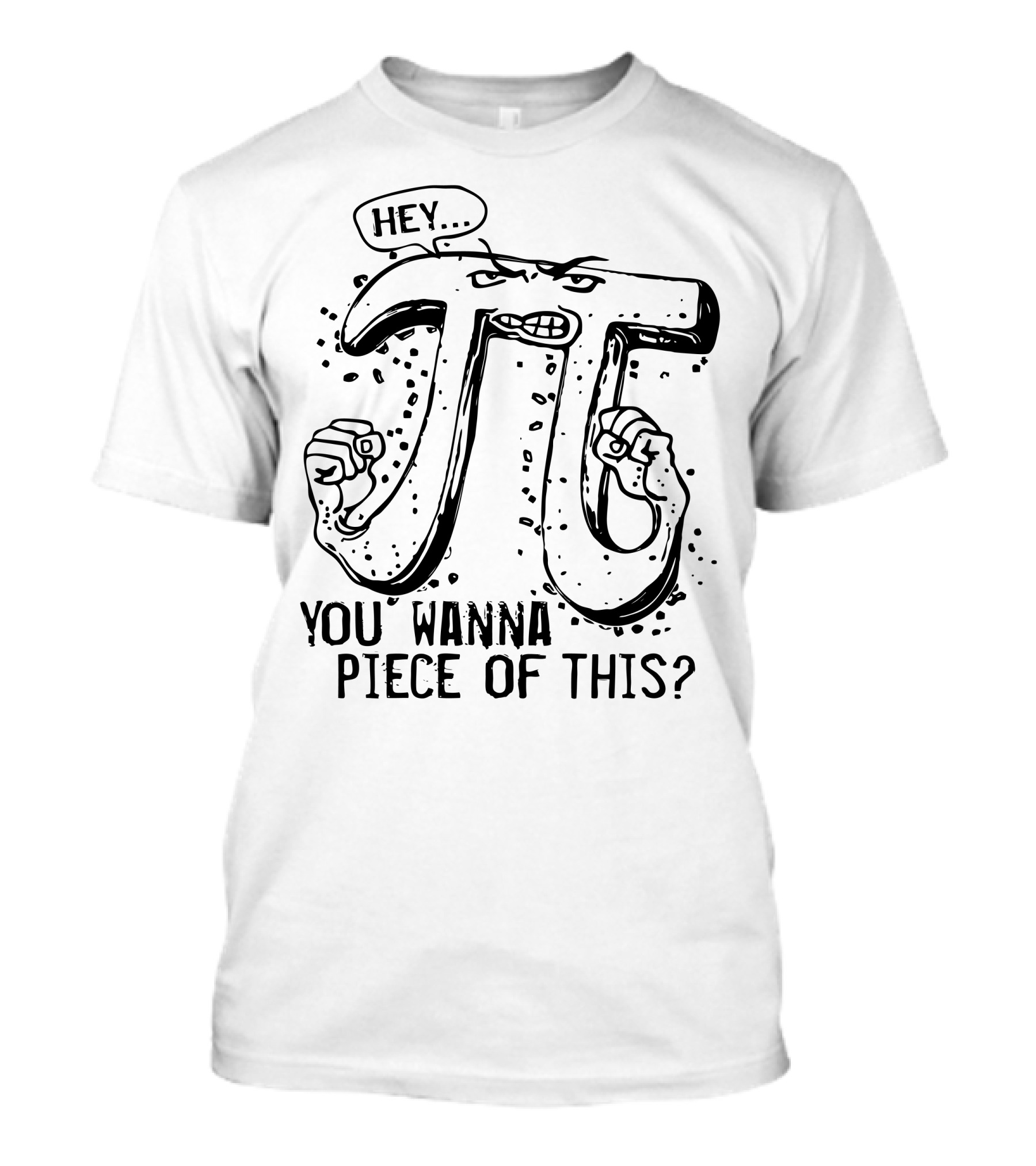 Hey You Wanna Piece Of Pi T-Shirt