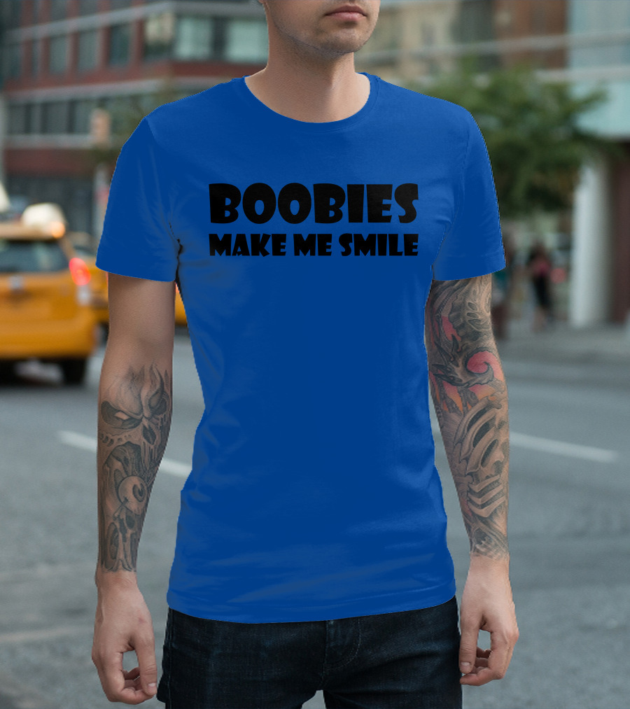 Boobies Make Me Smile Fun T-Shirt