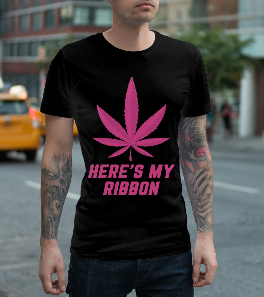 Here's My Ribbon Support Breast Cancer Awareness With A Pink Cannabis Leaf T-Shirt