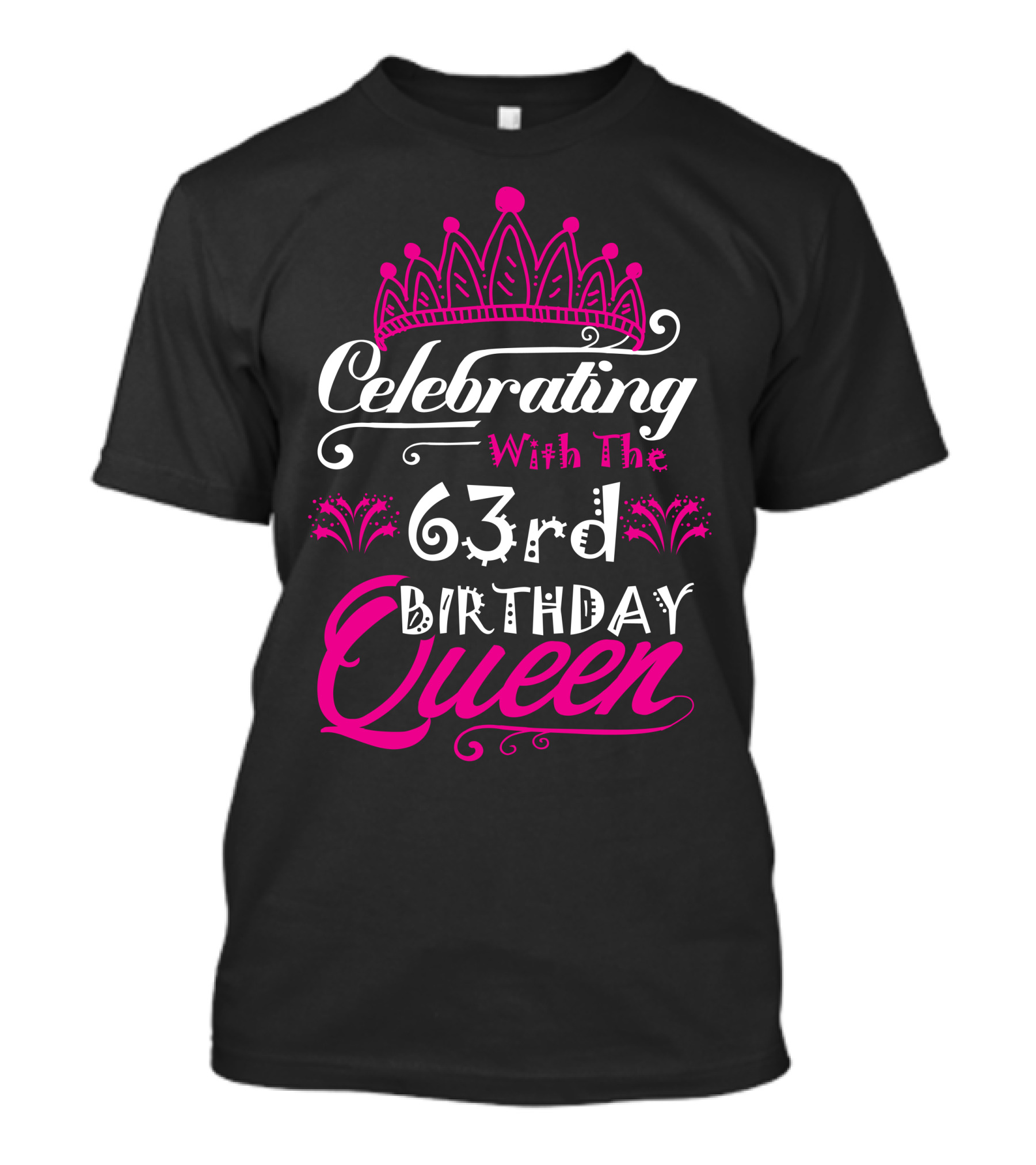 Celebrating The 63rd Birthday Queen With Pink Crown And Elegant Script T-Shirt
