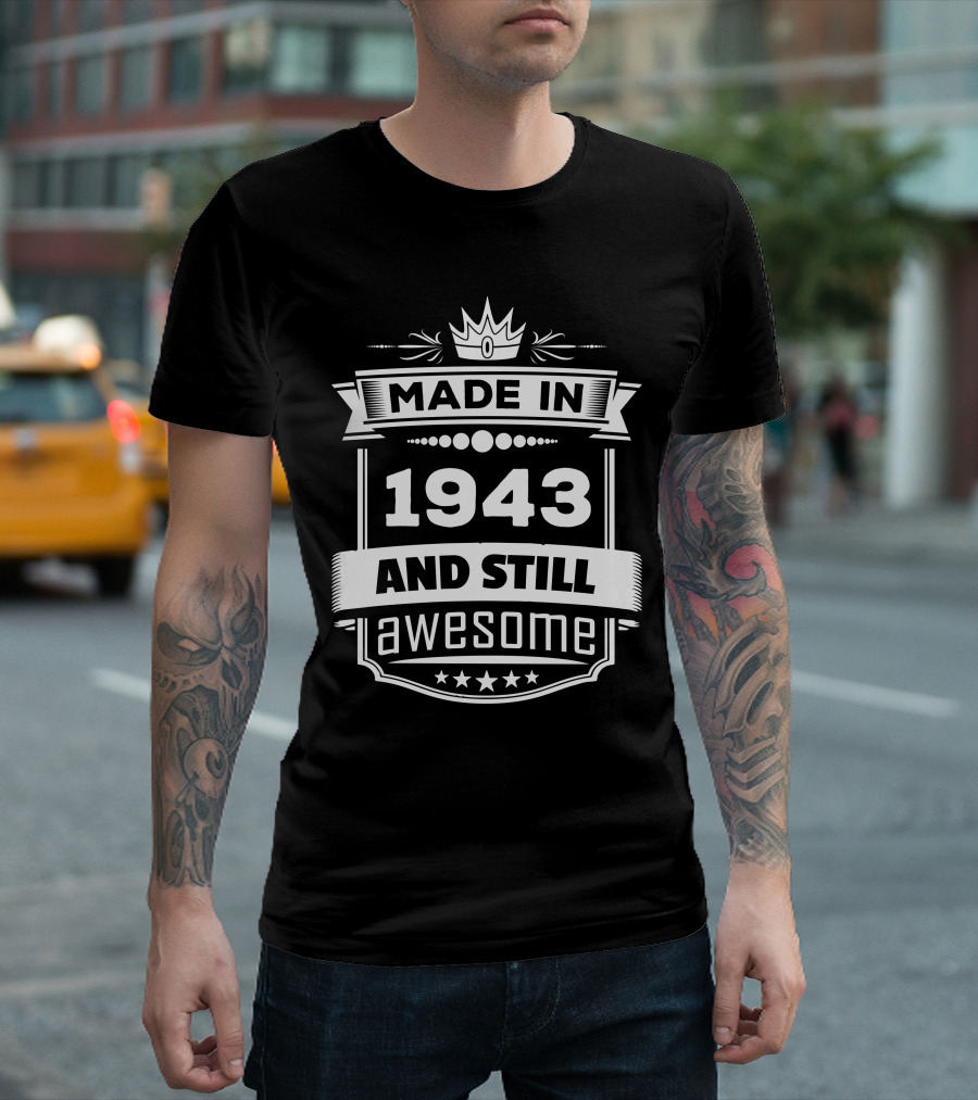 Made In 1943 And Still Awesome Crown Stars Banner T-Shirt