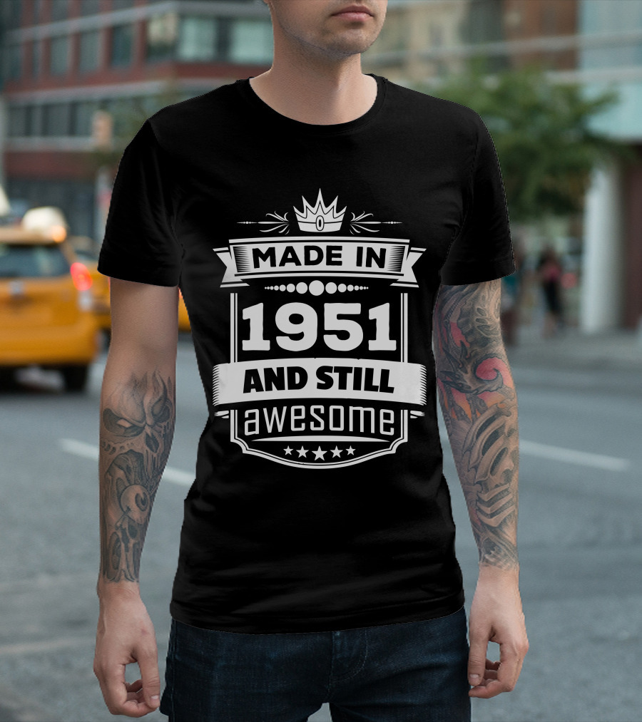 Made In 1951 And Still Awesome Crown And Stars Banner T-Shirt