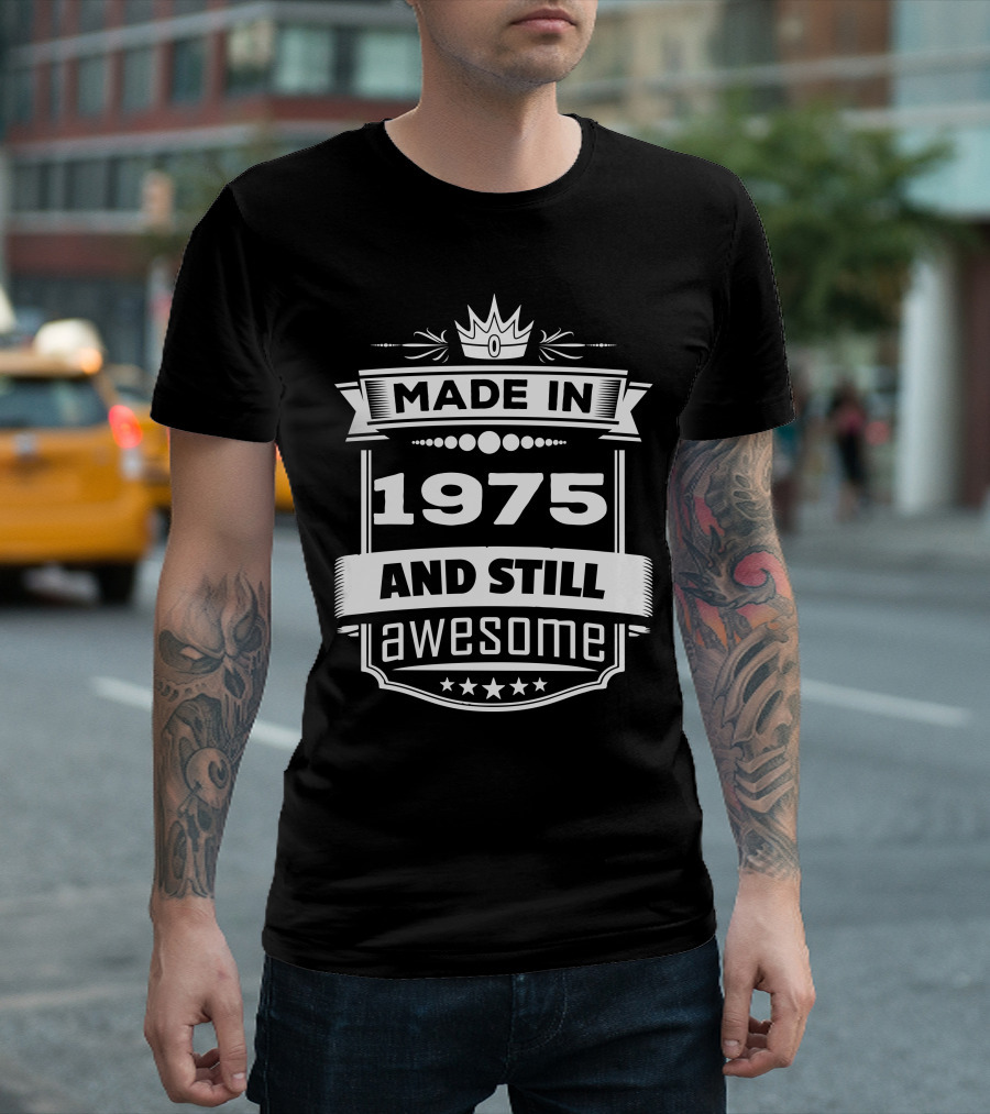 Made In 1975 And Still Awesome Crown Stars Banner T-Shirt