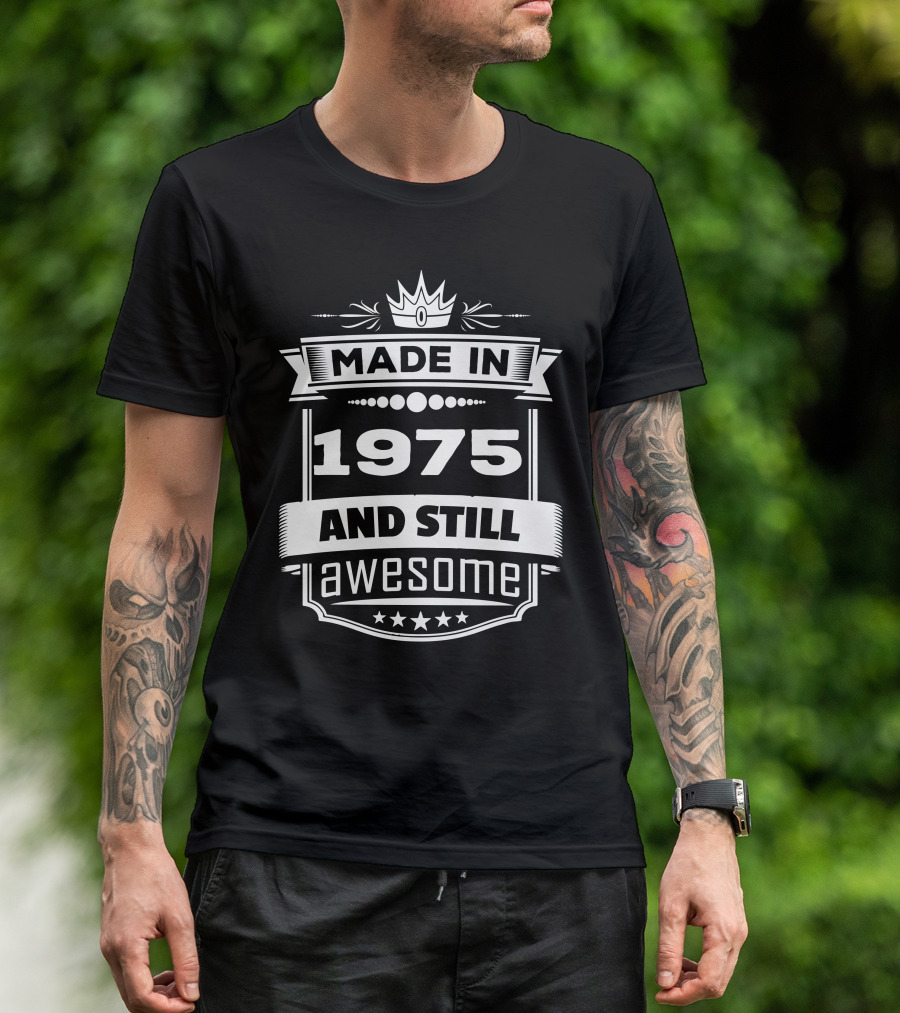 Made In 1975 And Still Awesome Crown Stars Banner T-Shirt