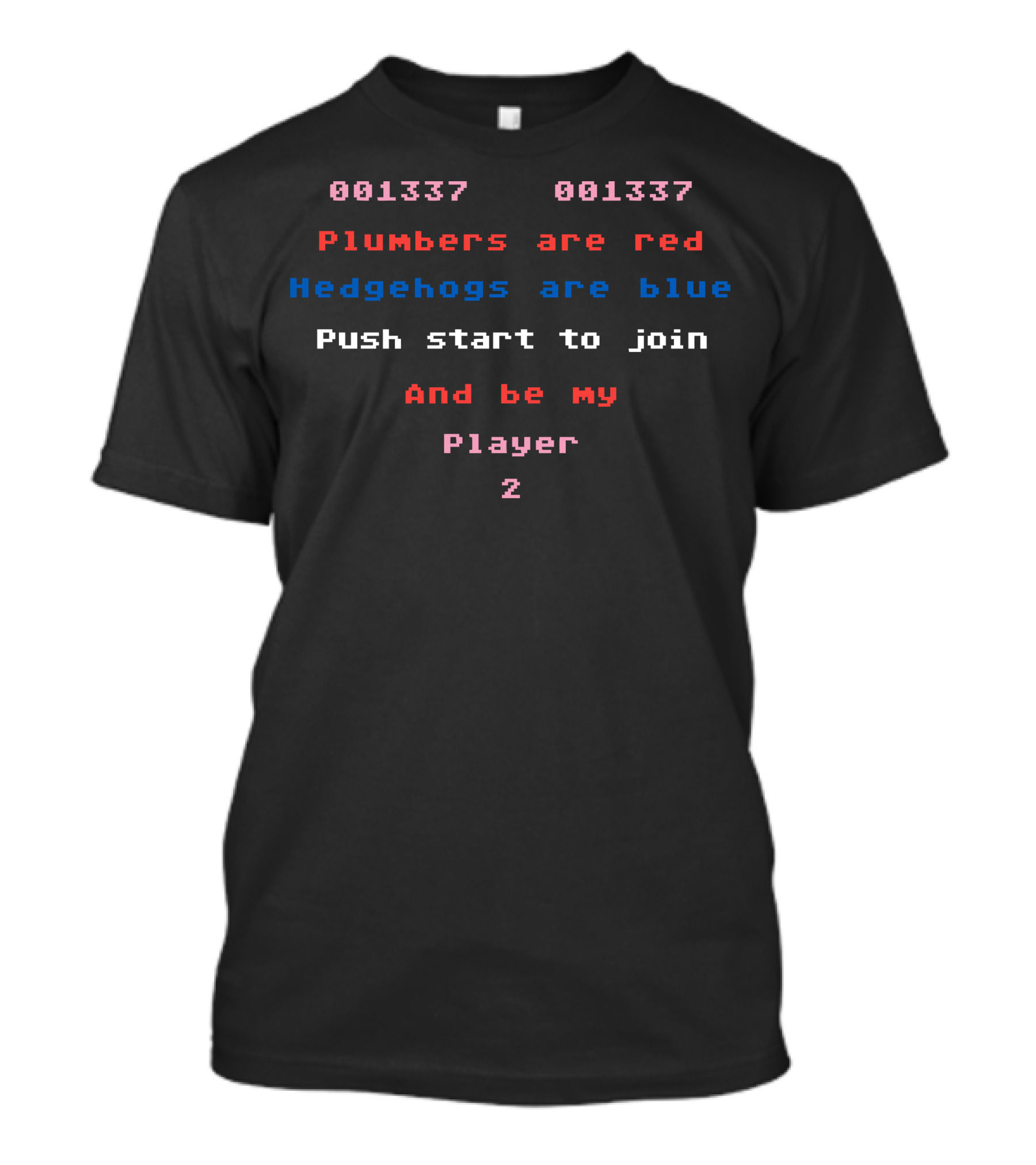 001337 Plumbers Are Red Hedgehogs Are Blue Push Start To Join Be My Player 2 T-Shirt