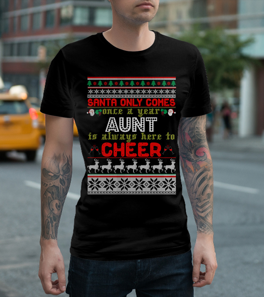 Santa Only Comes Once A Year Aunt Is Always Here To Cheer Christmas Reindeer Snowflakes T-Shirt
