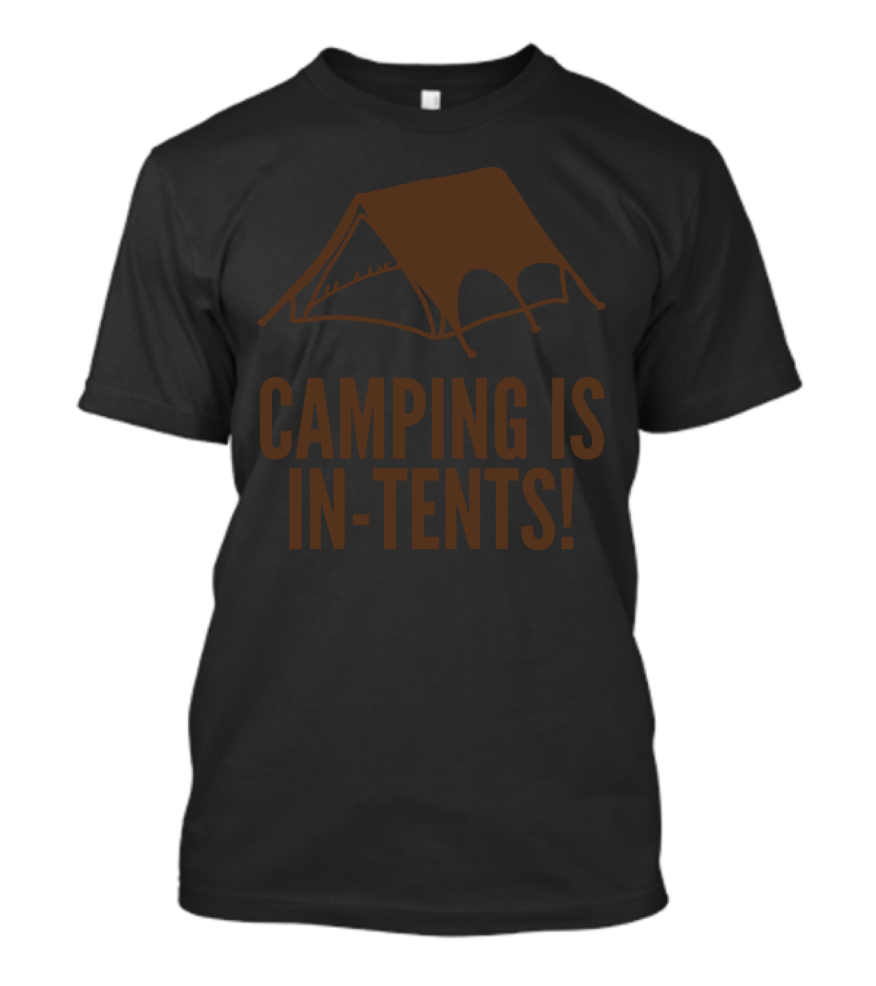 Camping Is In-Tents Tent T-Shirt